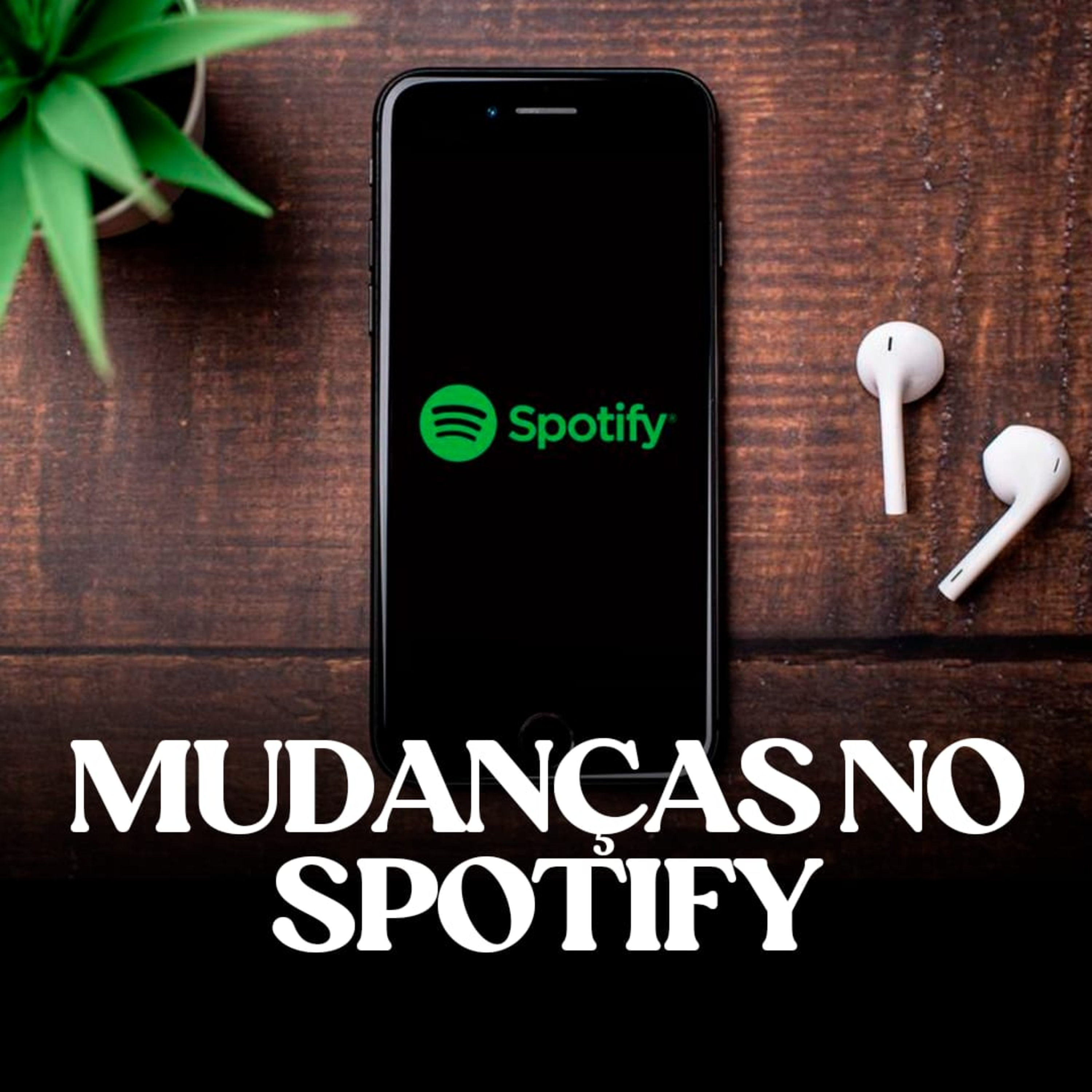 Mudanças no Spotify 🎧