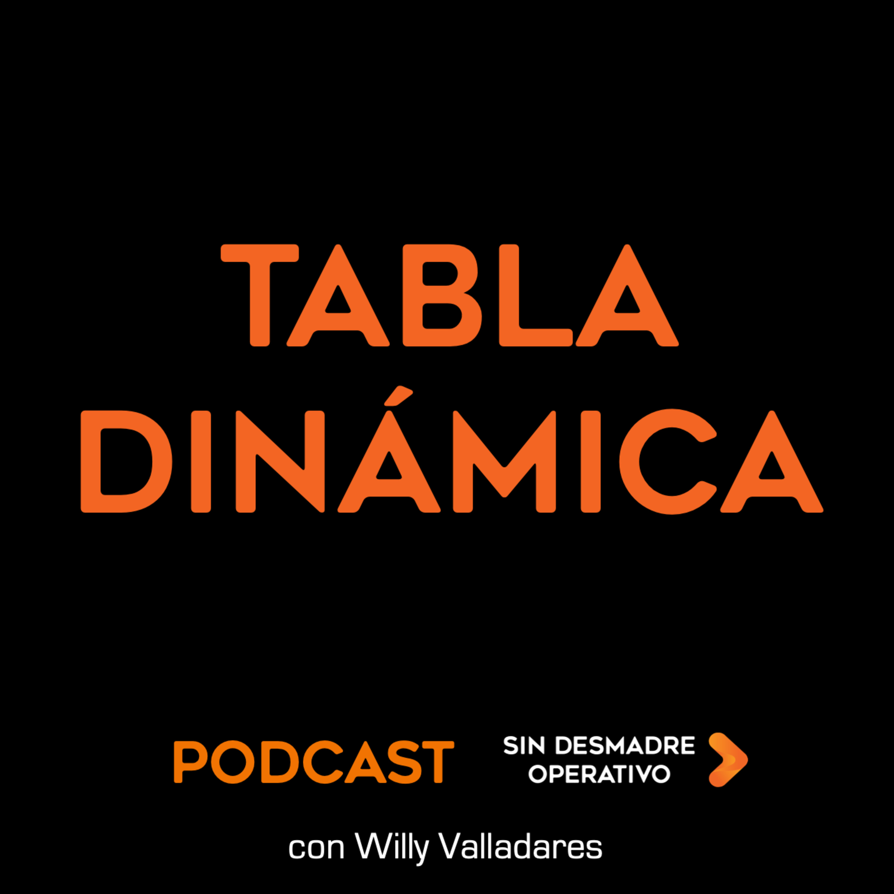 90. Tabla Dinámica. Cuando cruzas tus datos la realidad de tu operación te enchila episode artwork