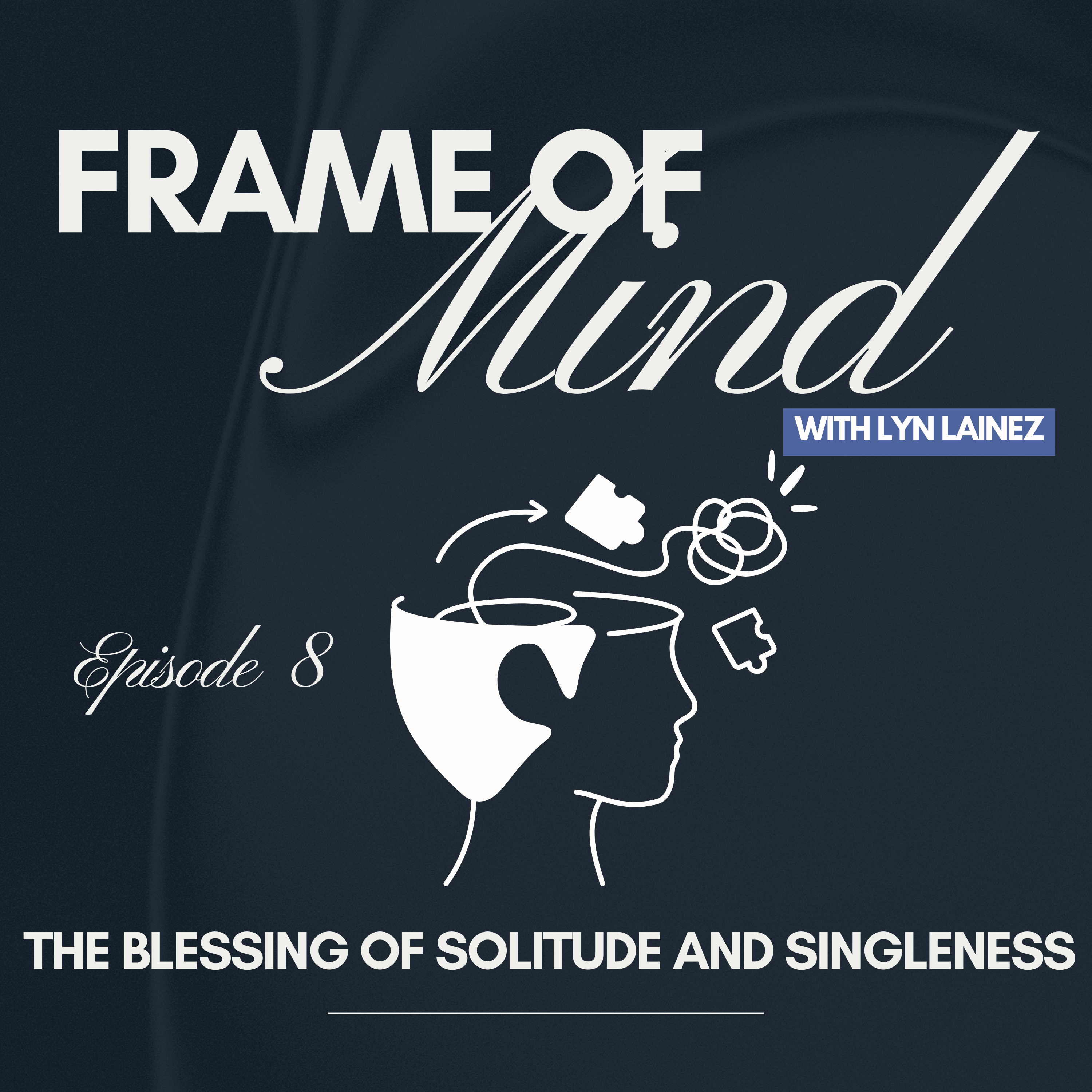 The blessing of solitude and singleness ||Ep.8 episode artwork
