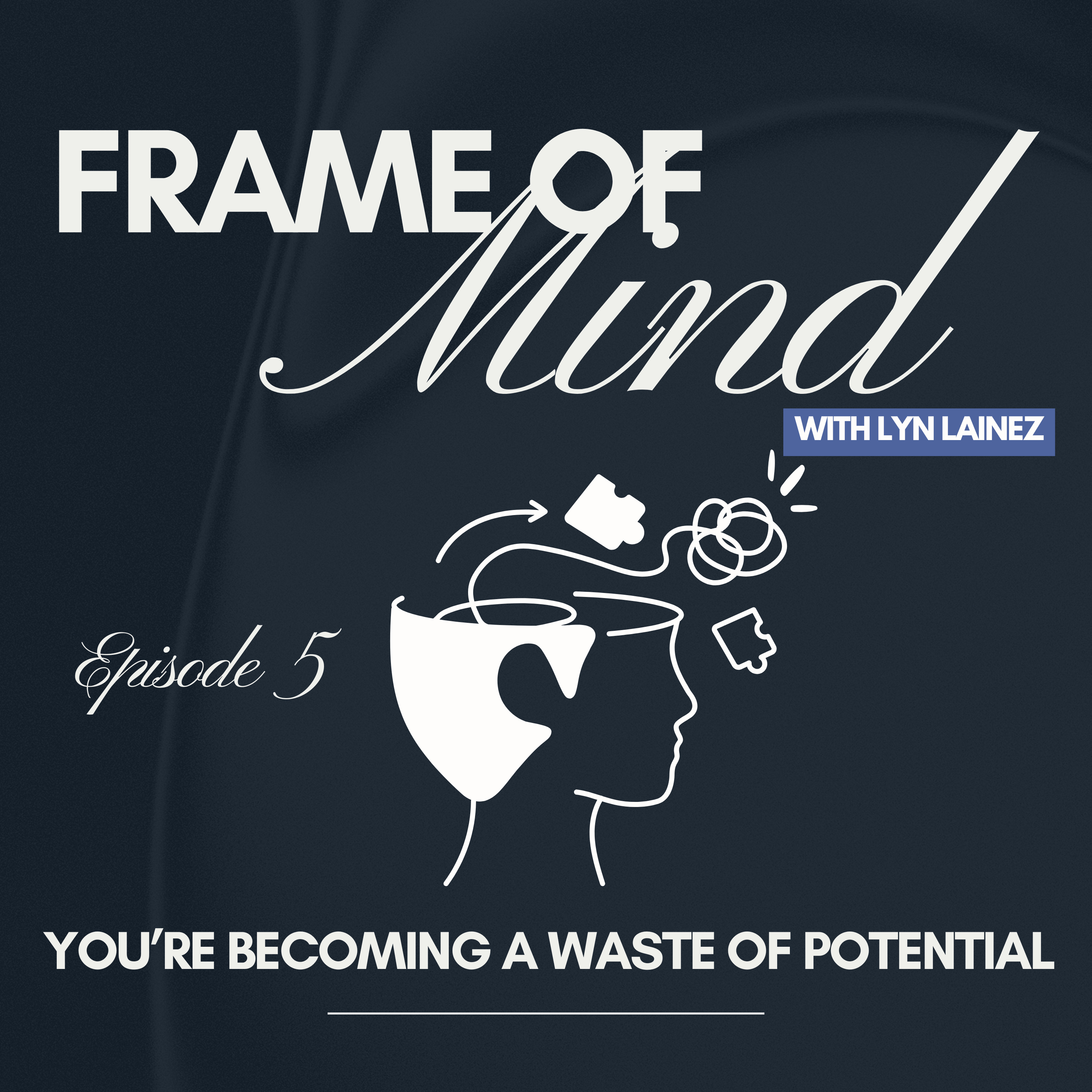 You're becoming a waste of potential || Ep.5 episode artwork