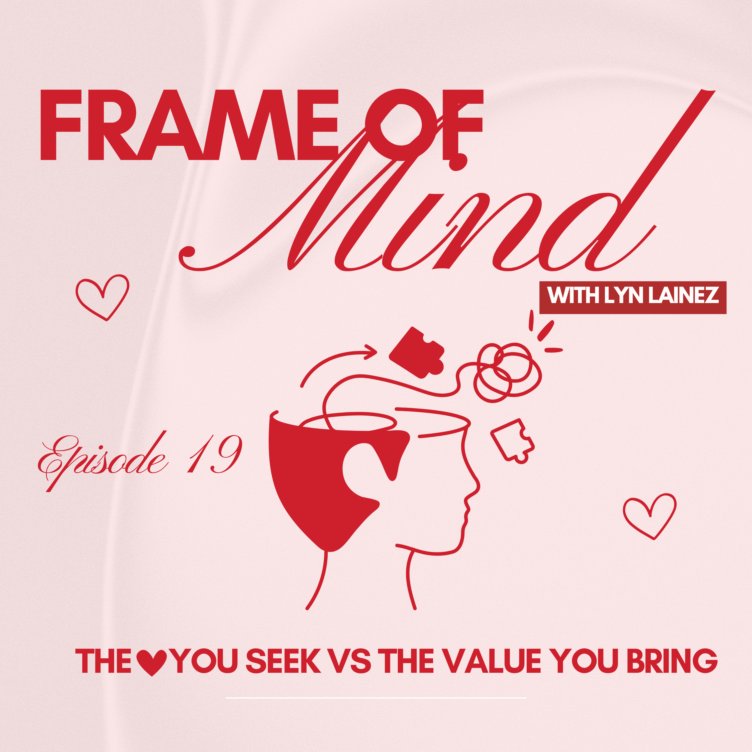 The love you seek vs The value you bring || EP.19 episode artwork