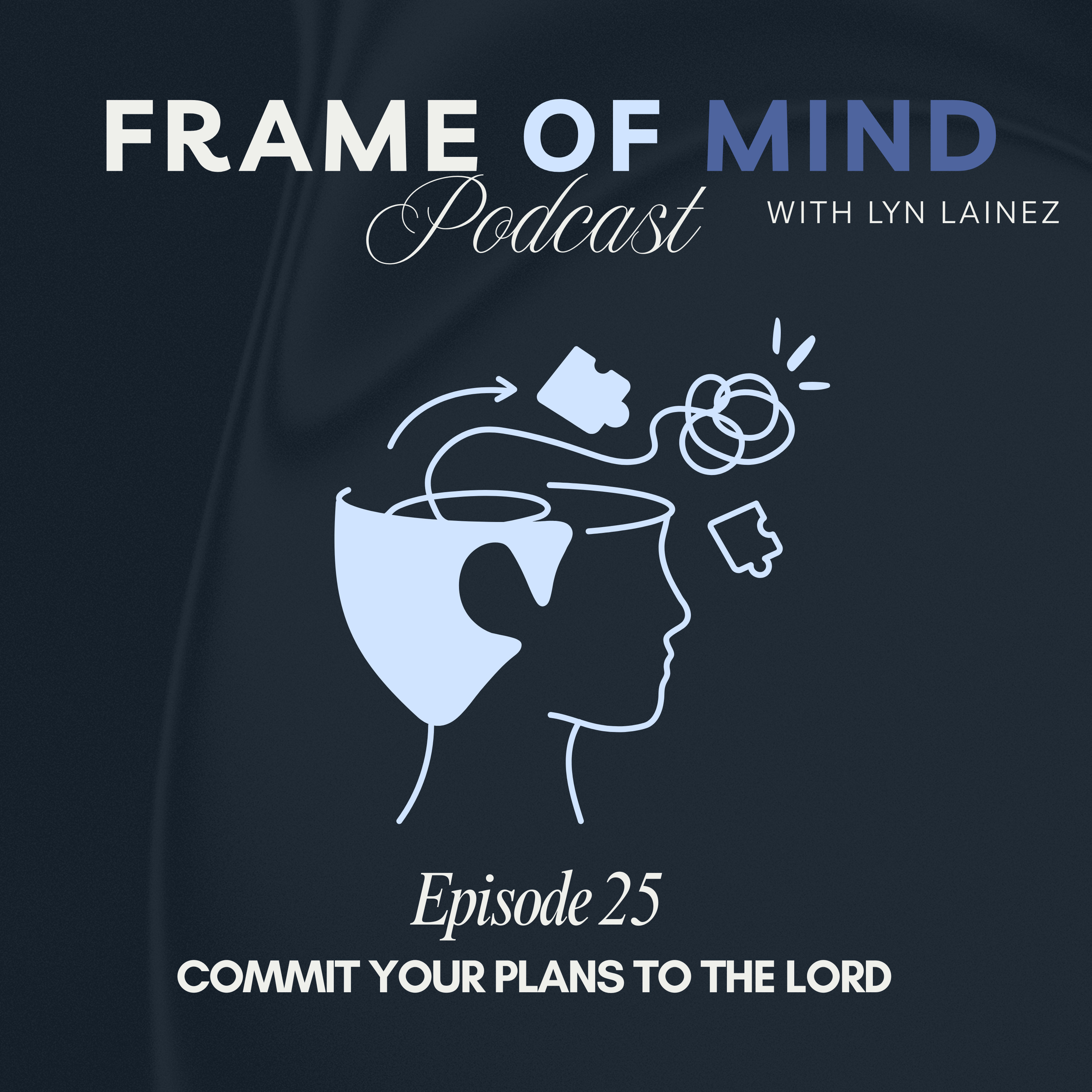 Commit Your Plans to The Lord || EP.25 episode artwork