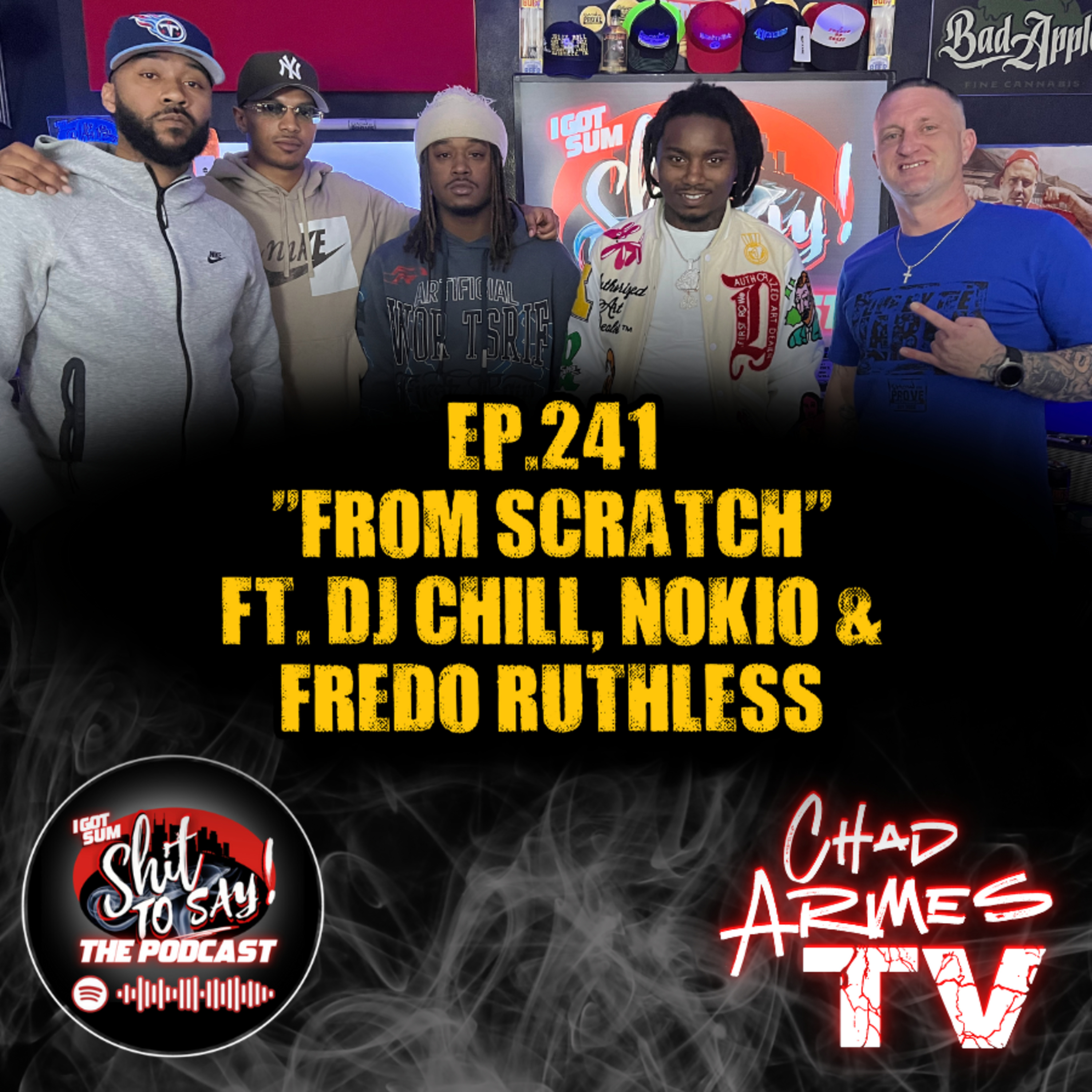 Episode 241 - "From Scratch" Feat. Fredo Ruthless, Dj Chill, Nokio & SoujaAOnGo episode artwork