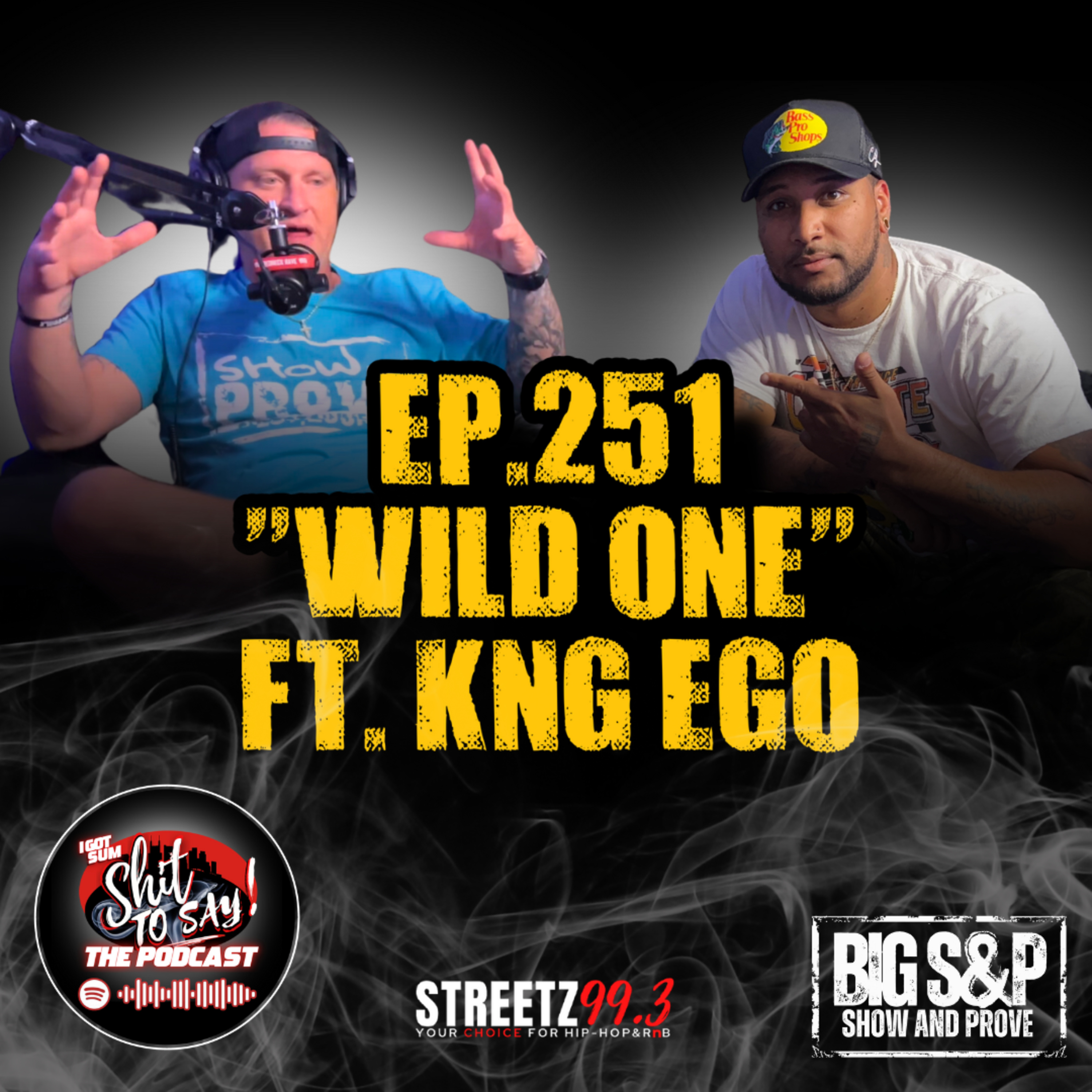 Episode 251 - "Wild One" Feat. Kng Ego episode artwork
