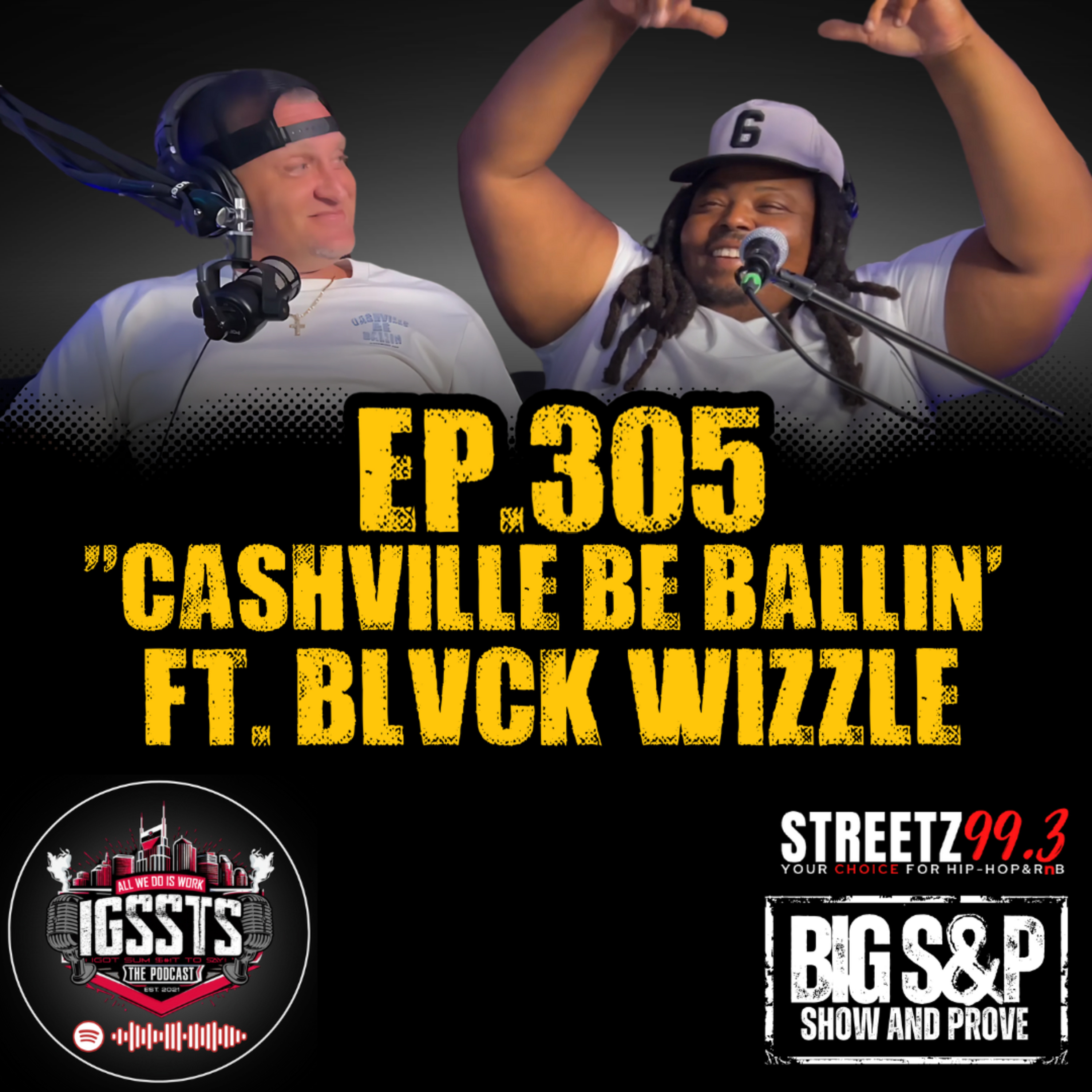 Episode 305 - "Cashville Be Ballin" Feat. Blvck Wizzle episode artwork