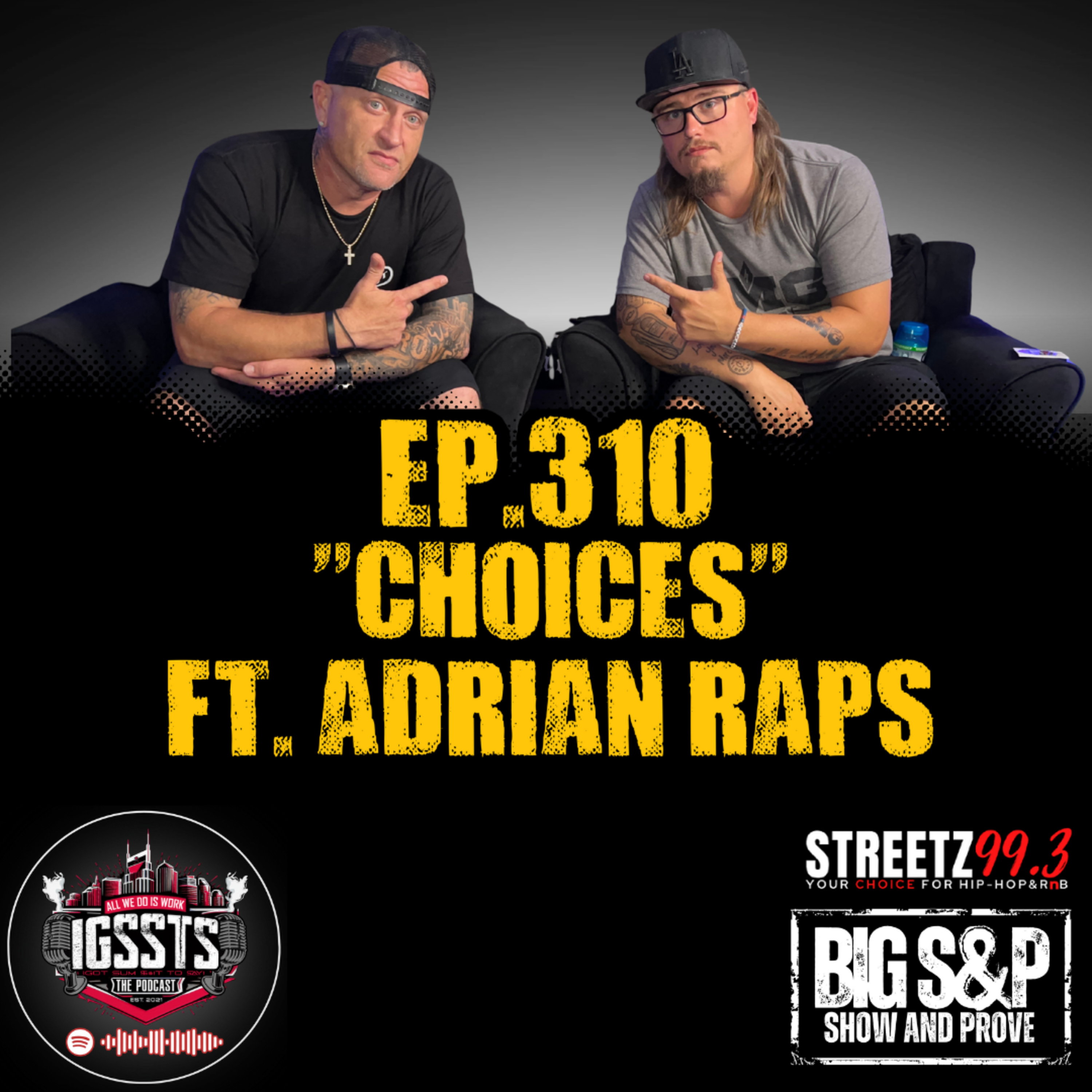 Episode 310 - "Choices" Feat. Adrian Raps episode artwork