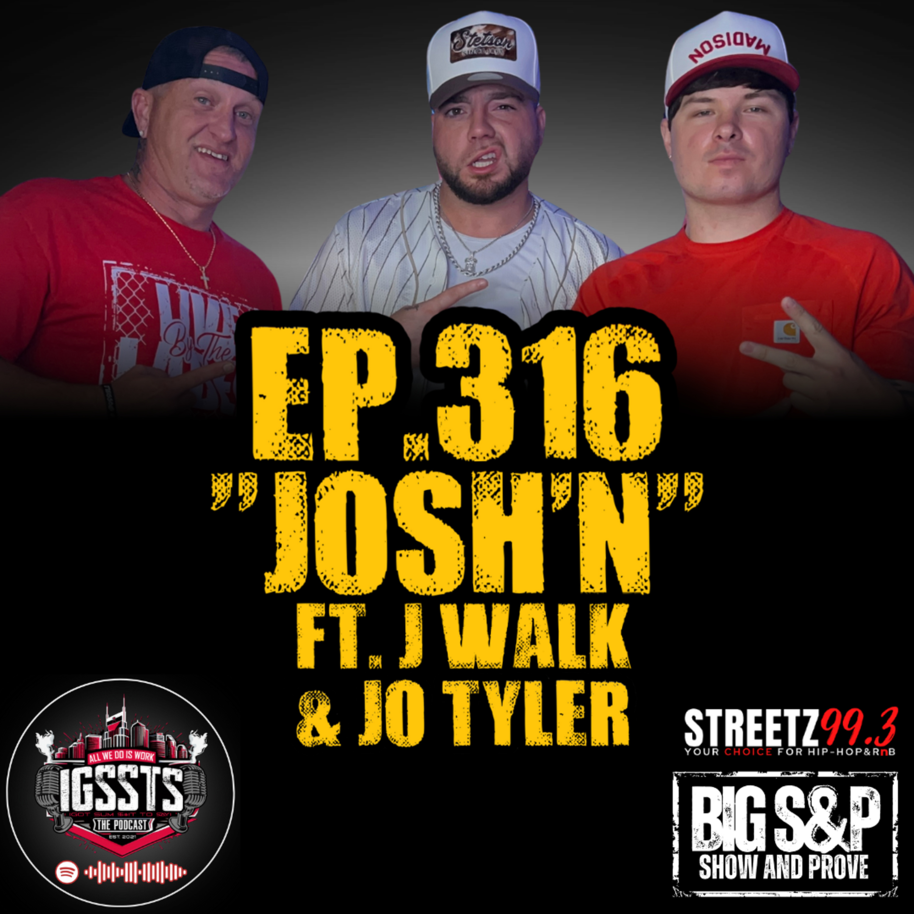 Episode 316 - "Josh'N" Feat. J Walk & Jo Tyler episode artwork