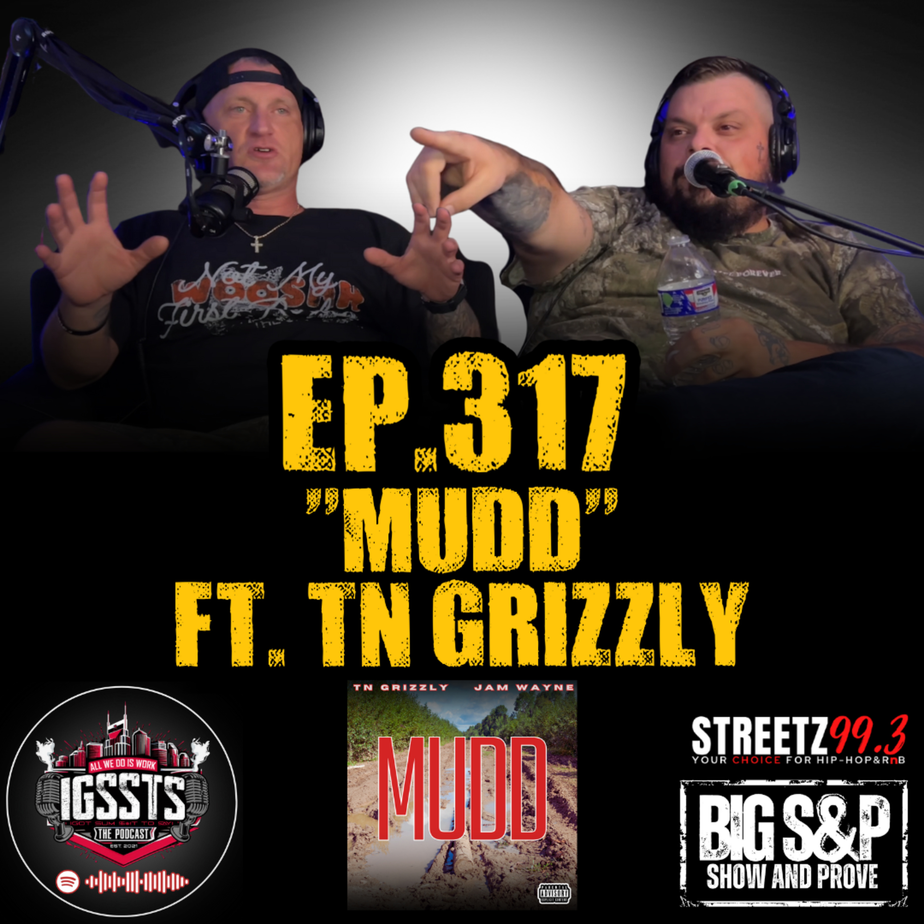 Episode 317 - "Mudd" Feat. Tn Grizzly Episode 317 - "Mudd" Feat. Tn Grizzly
