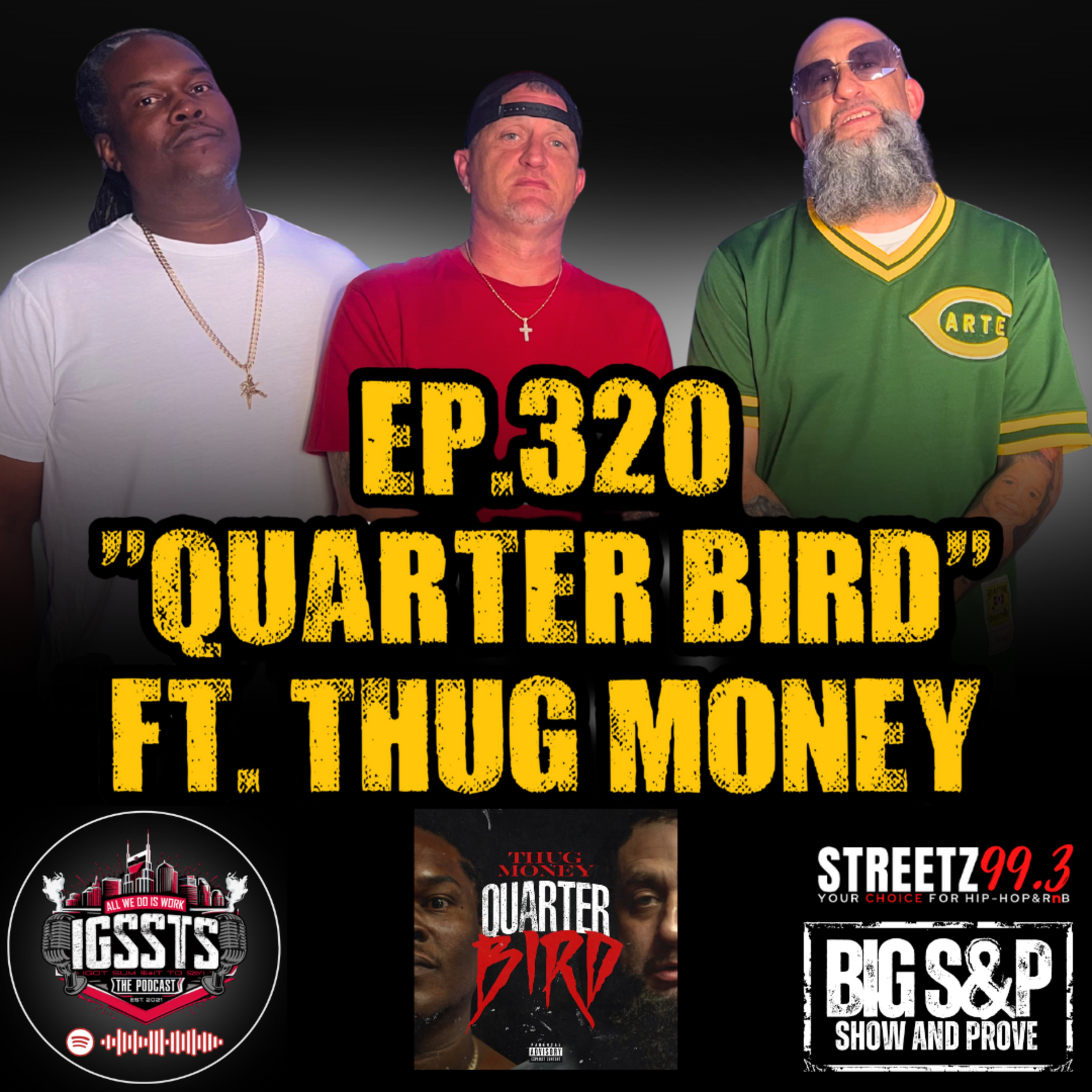 Episode 320 - "Quarter Bird" Feat. Thug Money episode artwork