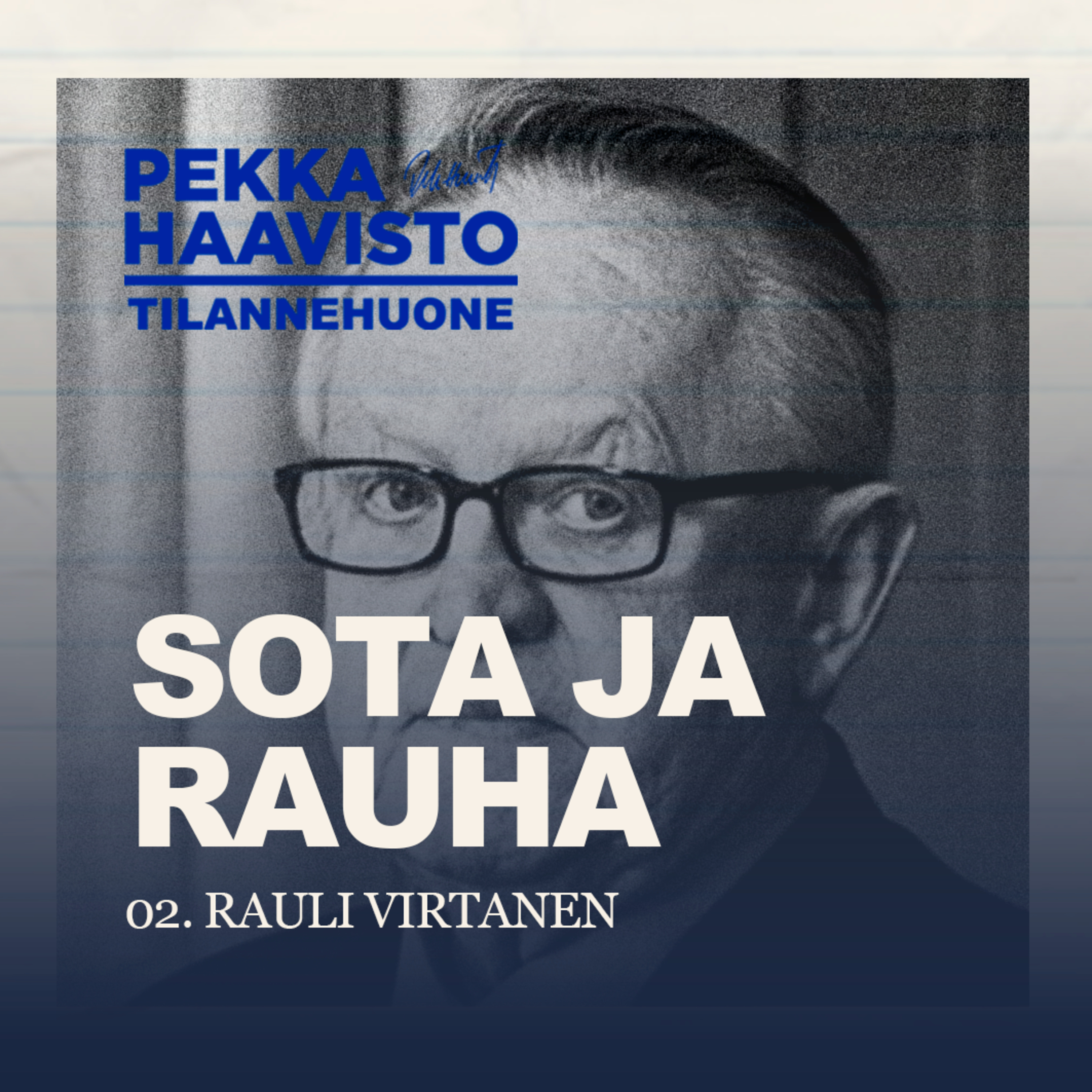 03: Maailma Ahtisaaren jälkeen, vieraana Rauli Virtanen