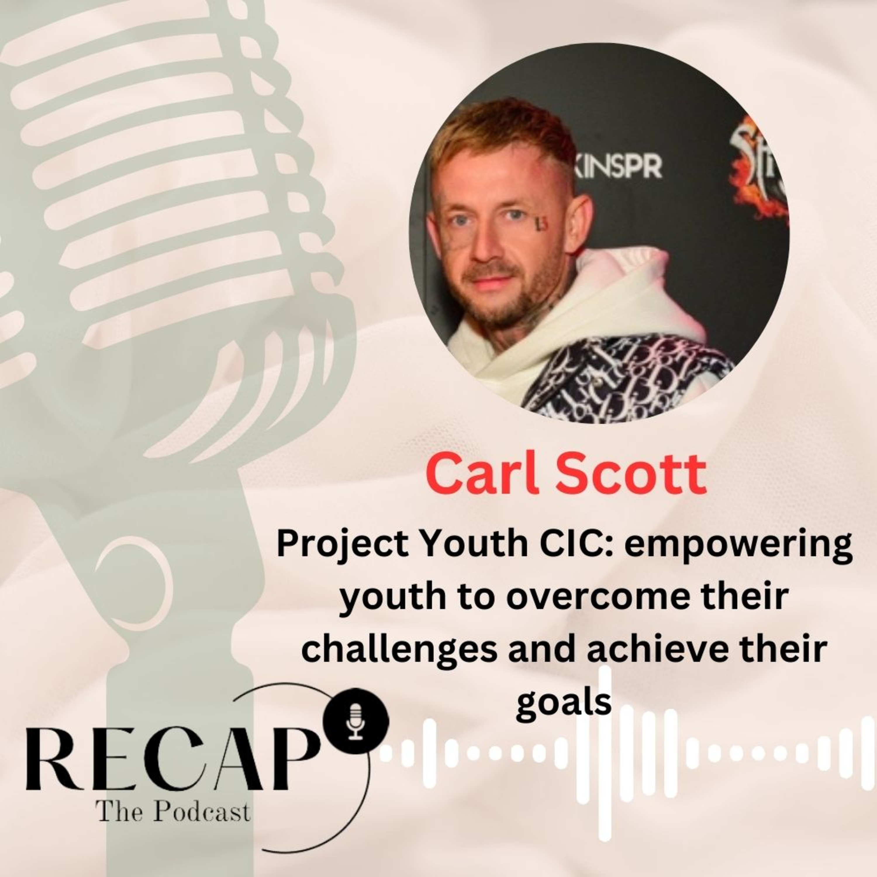 S3EP6: Carl Scott - Project Youth CIC: empowering youth to overcome their challenges and achieve their goals. episode artwork