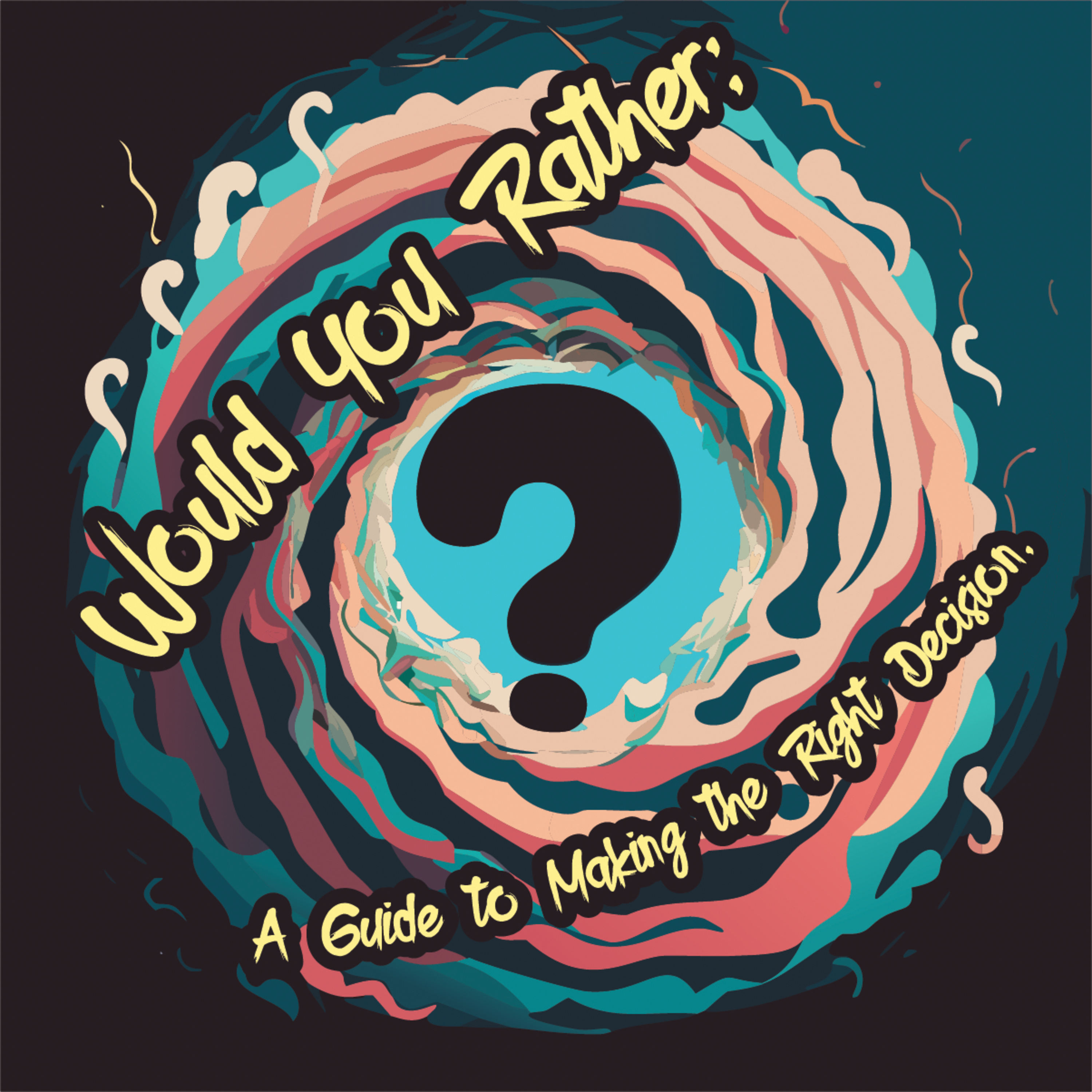 Would You Rather: A Guide to Making the Right Decision. episode artwork