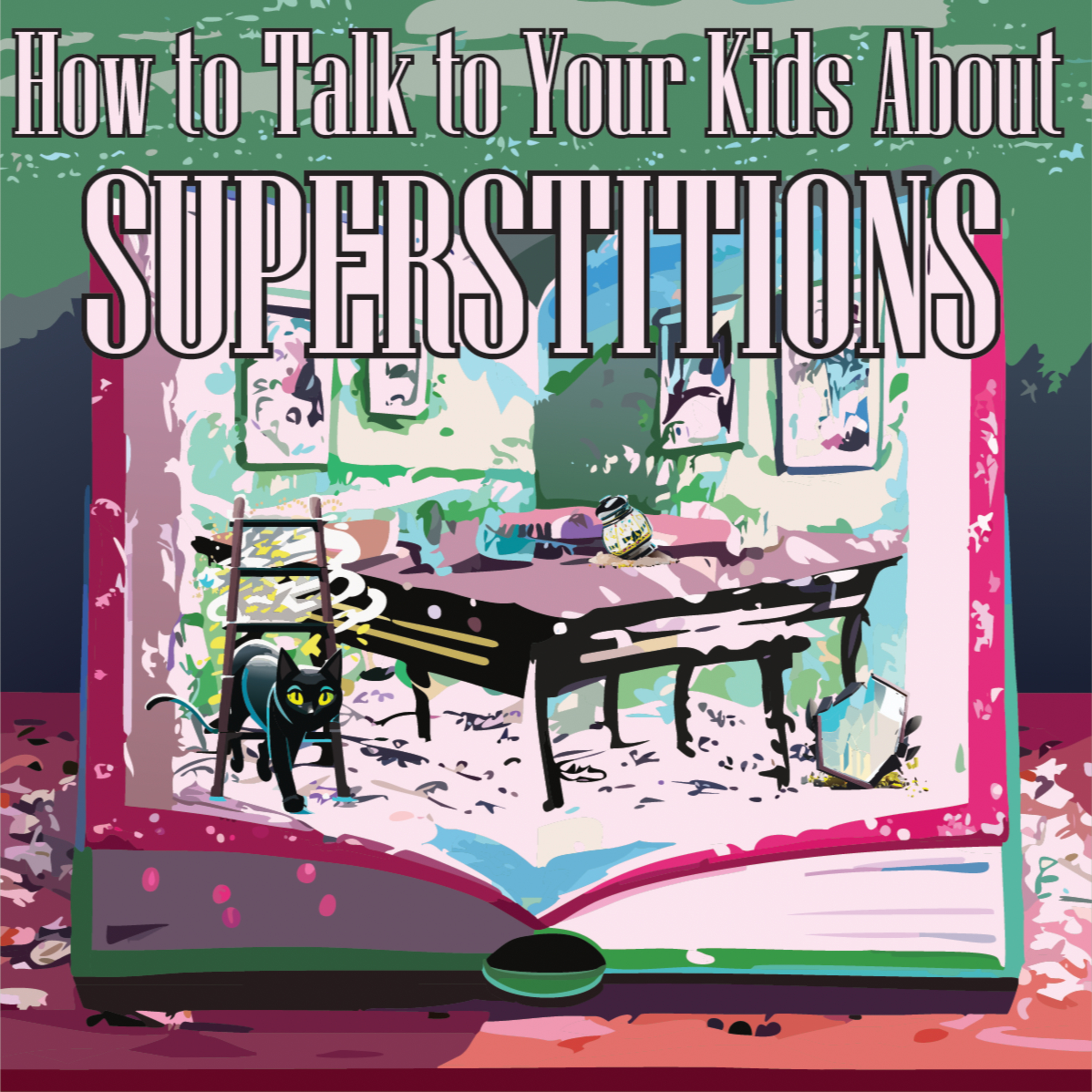 How to Talk to Your Kids About Superstitions episode artwork