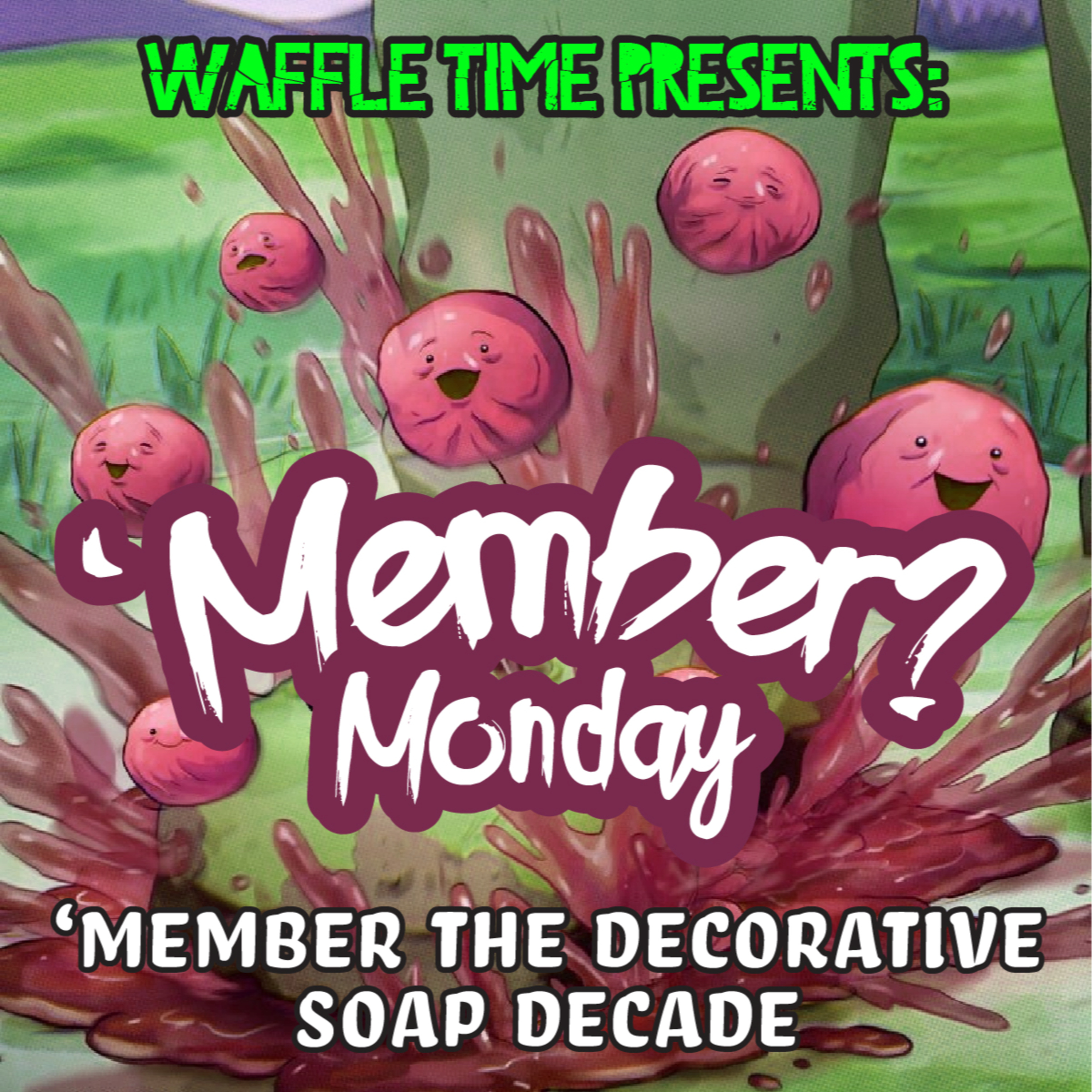 'Member Monday: 'Member The Decorative Soap Decade? episode artwork