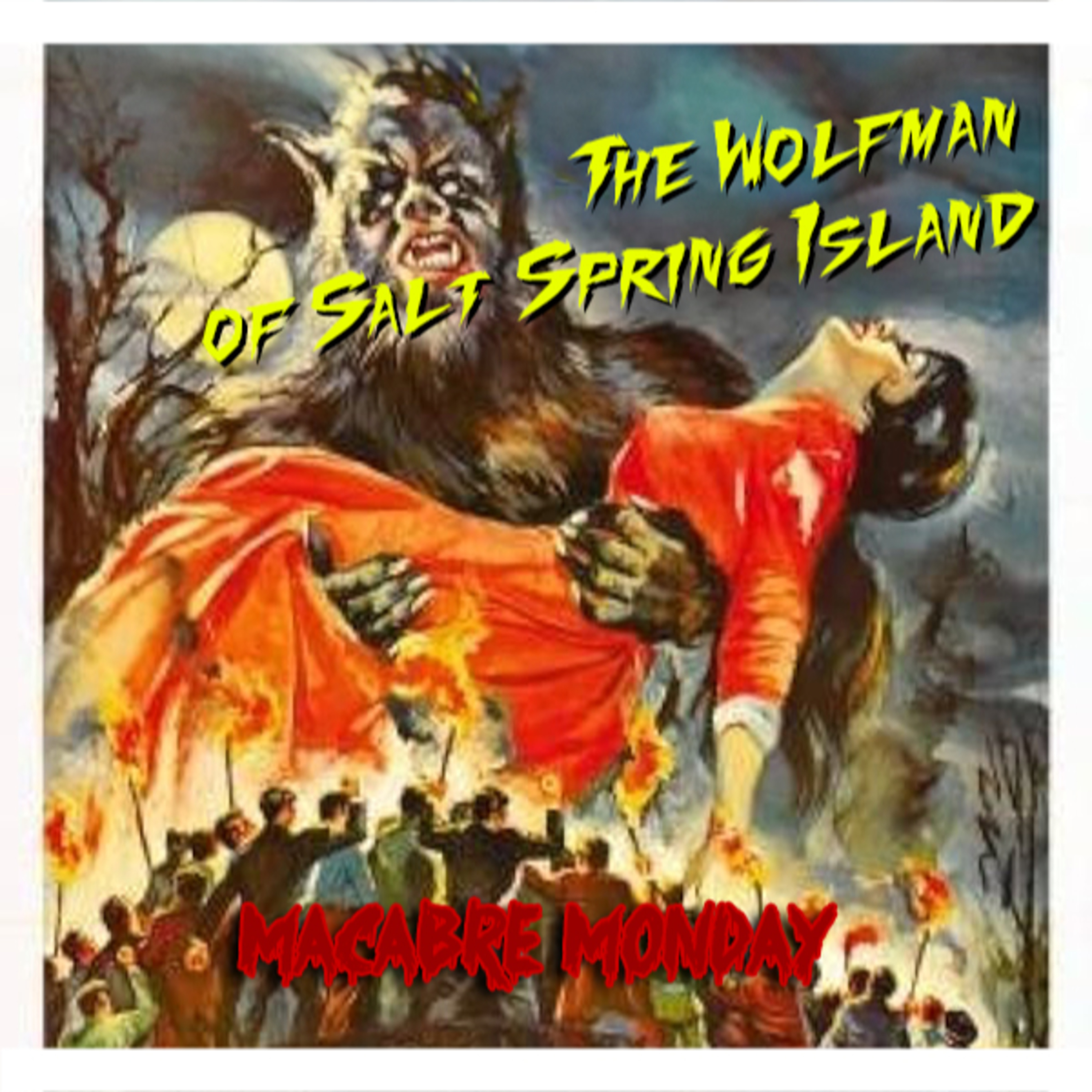 Macabre Monday: The Wolfman of Salt Spring Island episode artwork