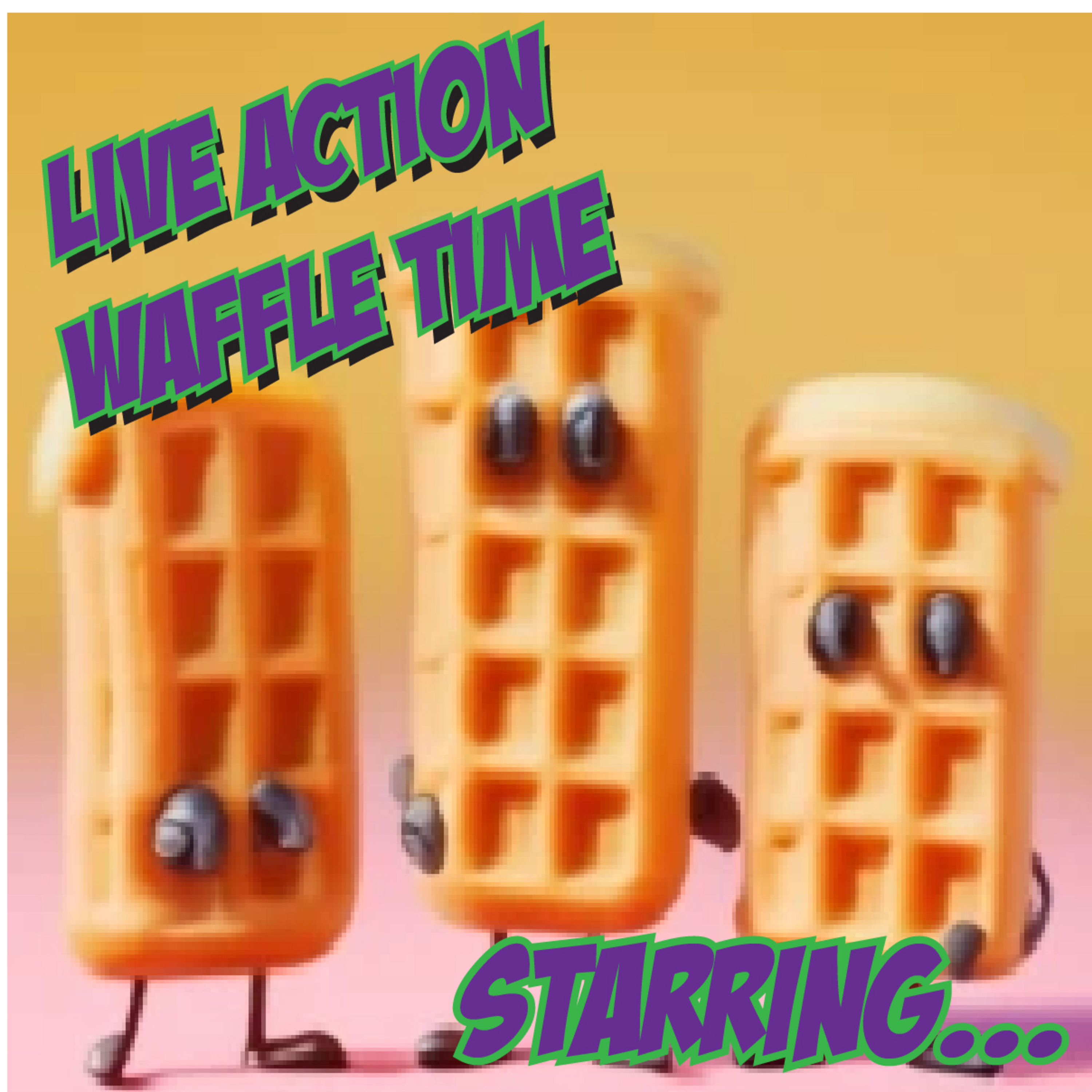 Live Action Waffle Time Starring...Keynon Thompson, Creag T Robinson, and Jayy Barushel