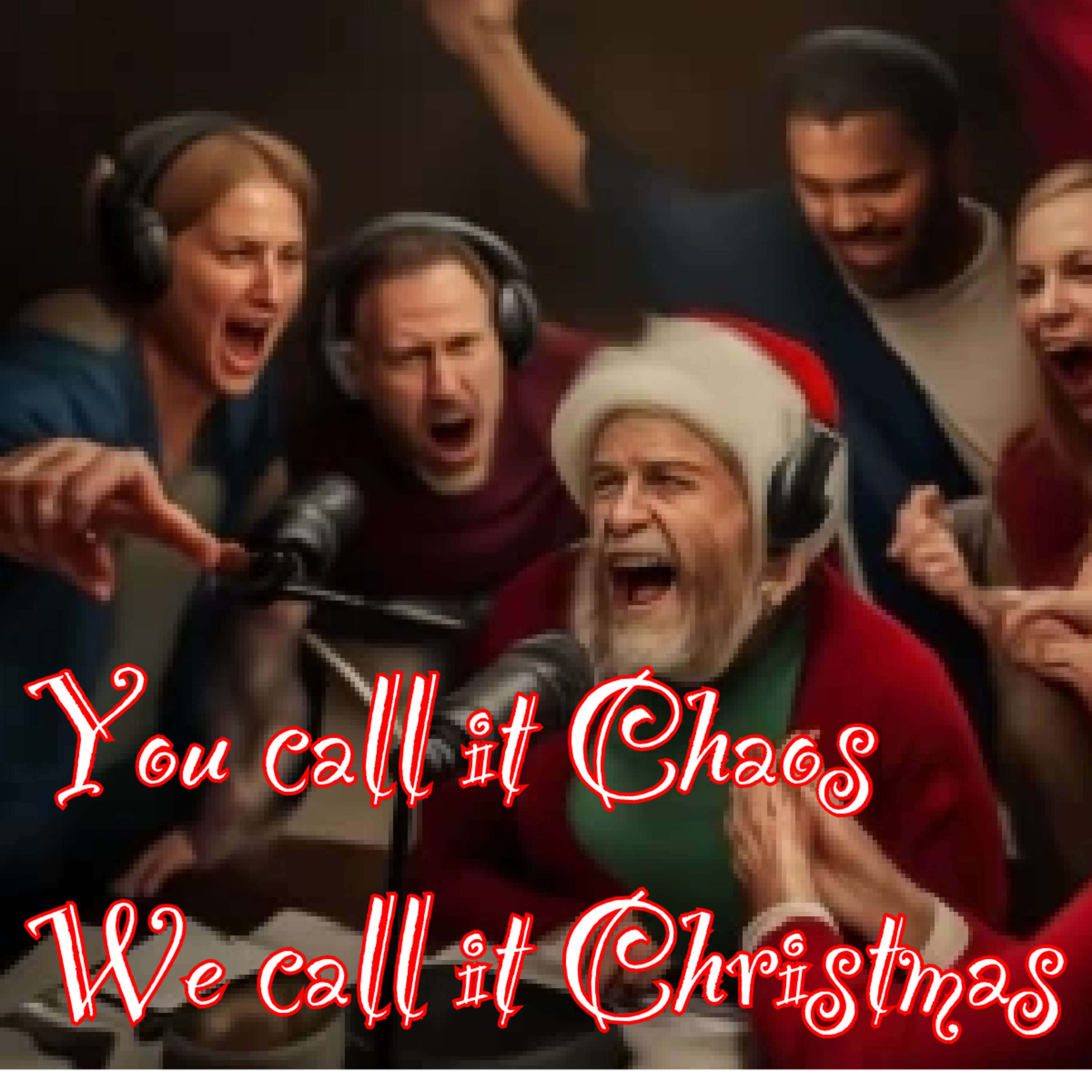 You Call it Chaos We Call it Christmas episode artwork