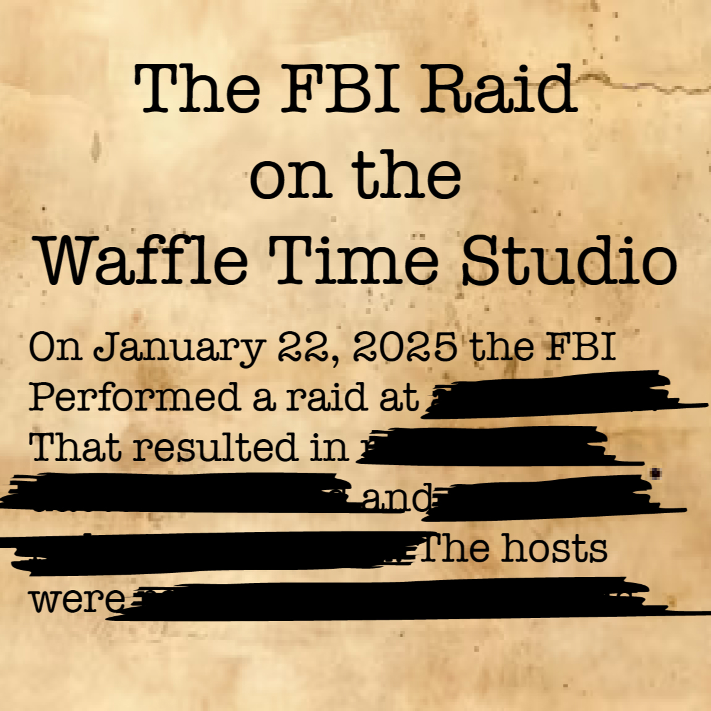 The FBI Raid on the Waffle Time Studio episode artwork