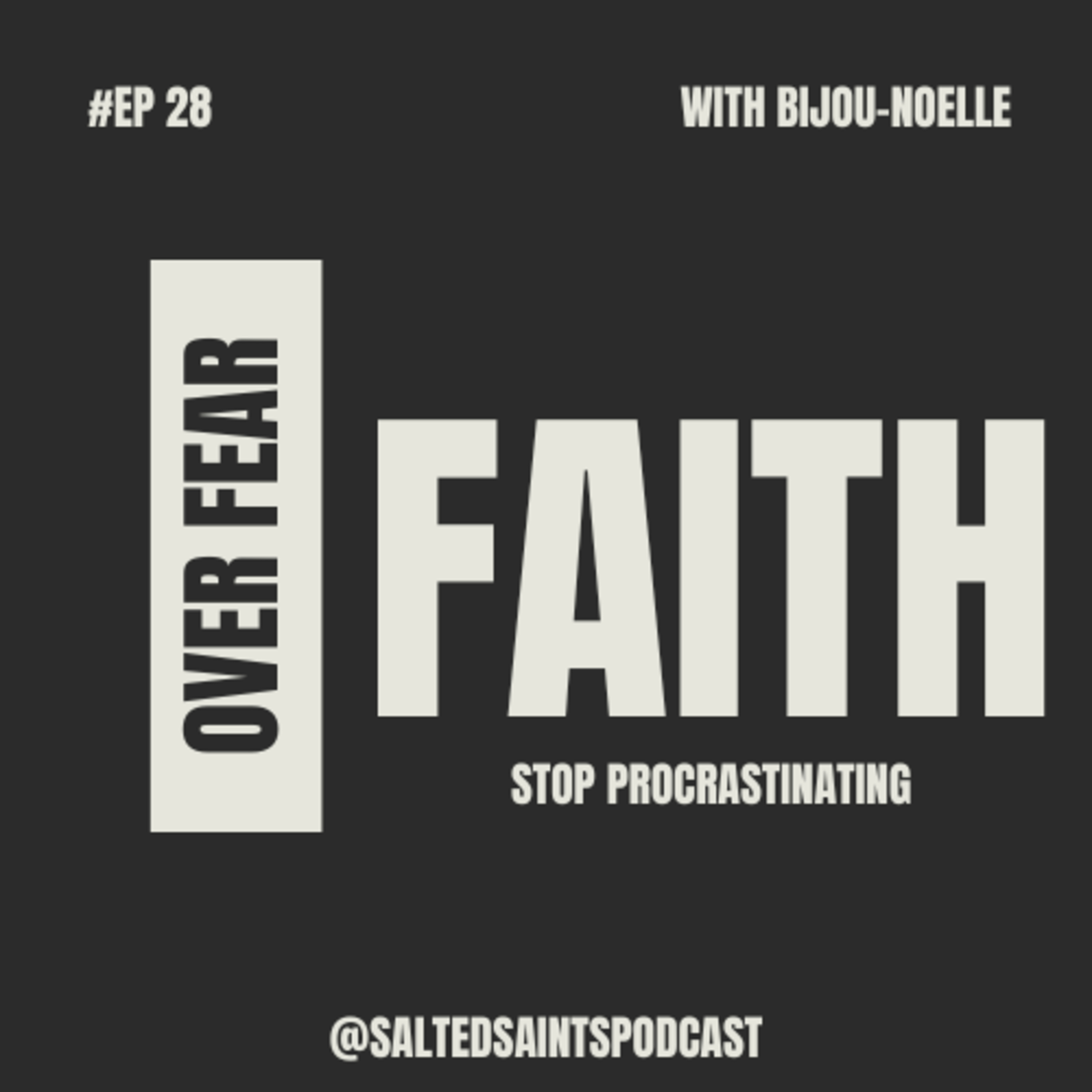 FAITH OVER FEAR: STOP PROCRASTINATING