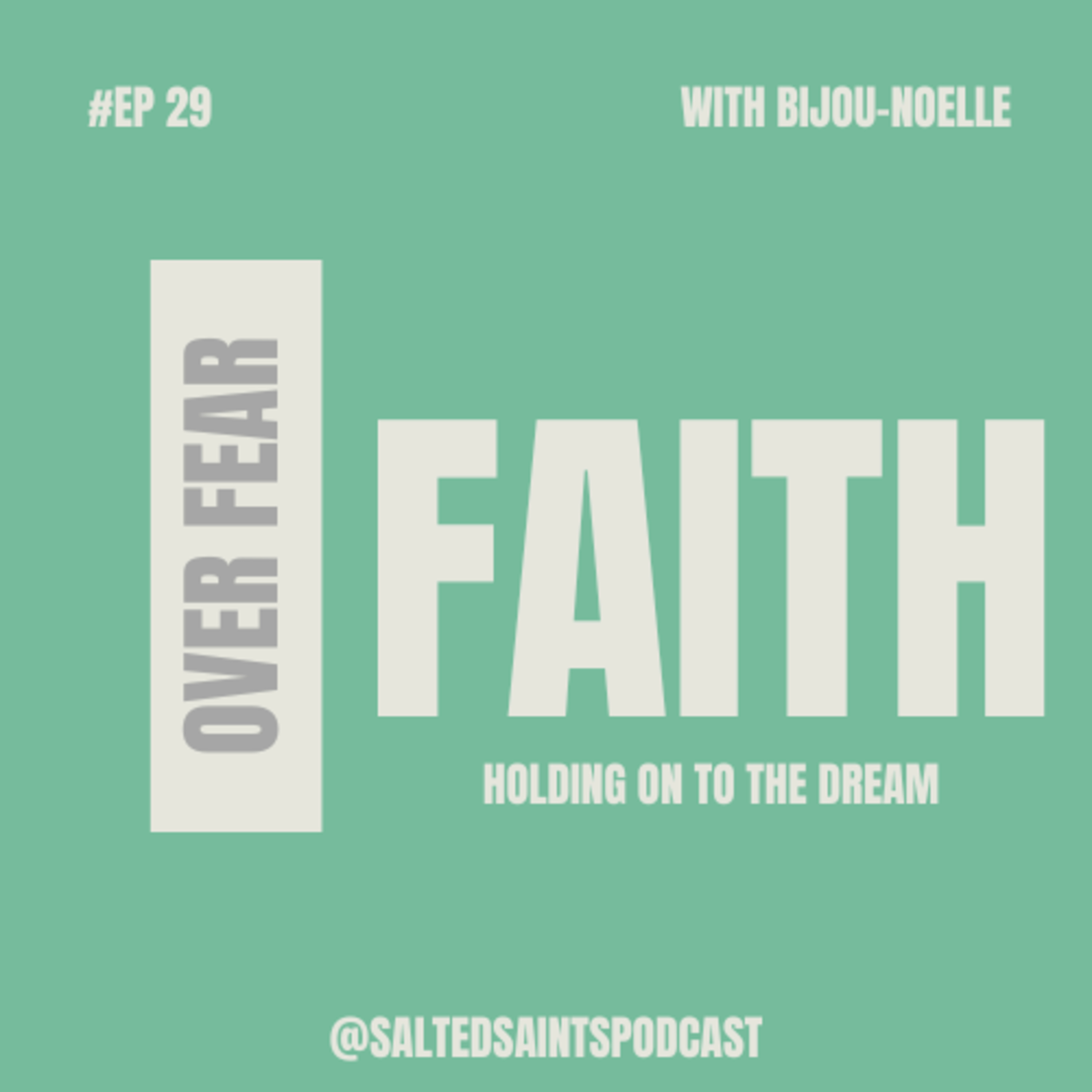 FAITH OVER FEAR: Holding on to the dream