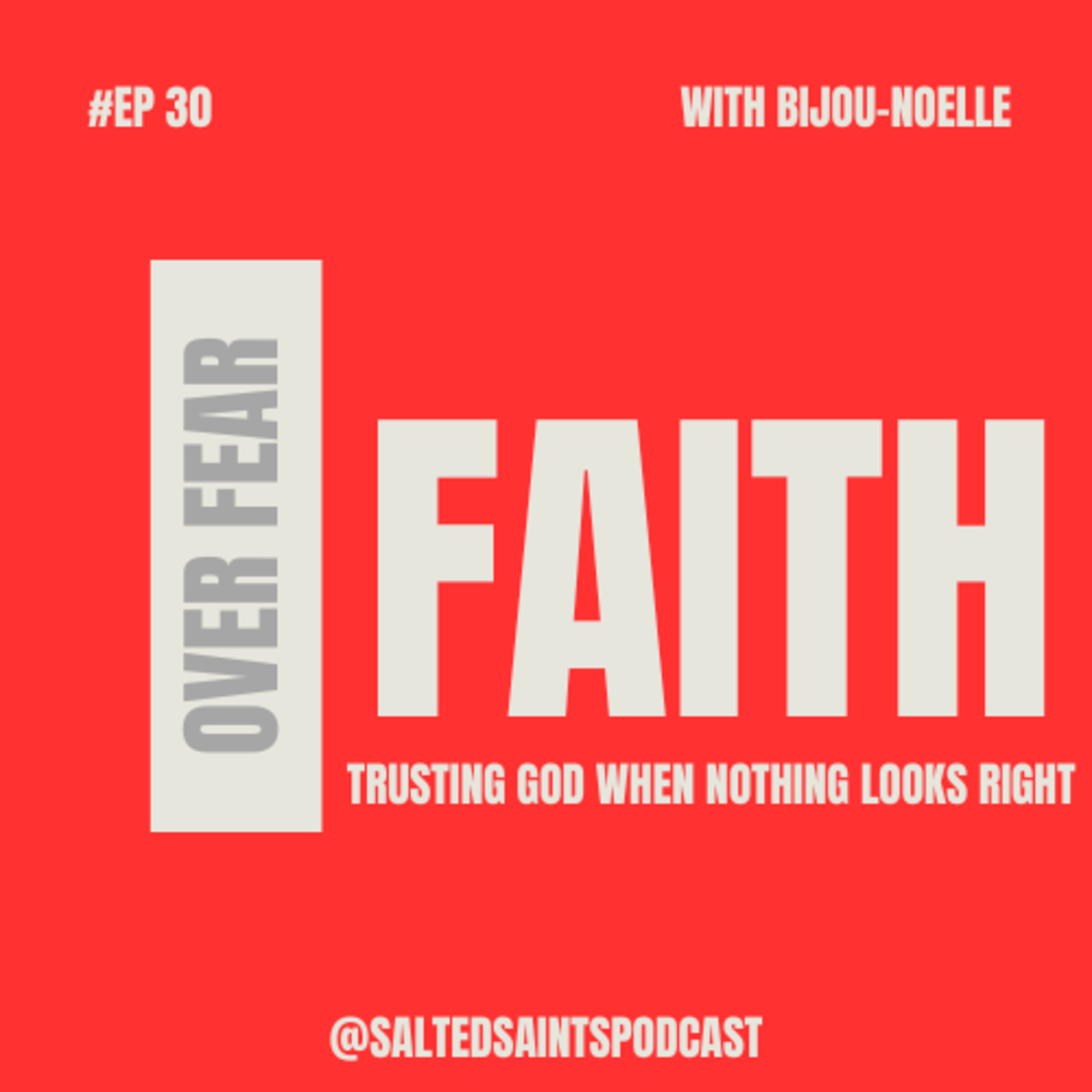FAITH OVER FEAR: Trusting God when nothing looks right