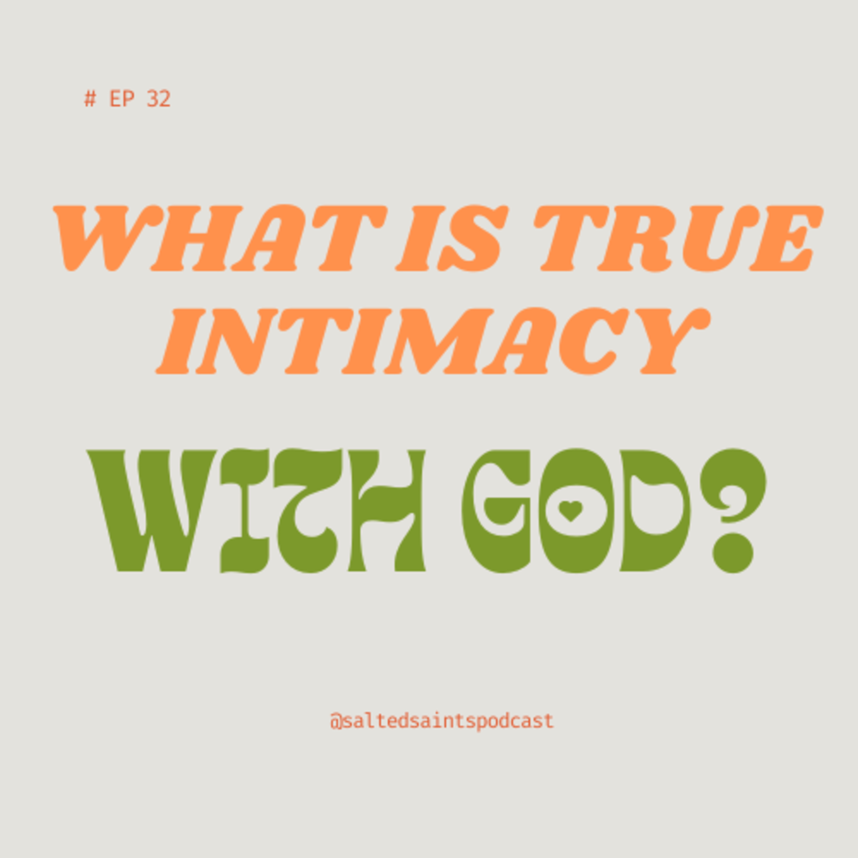 WHAT IS TRUE INTIMACY WITH GOD?