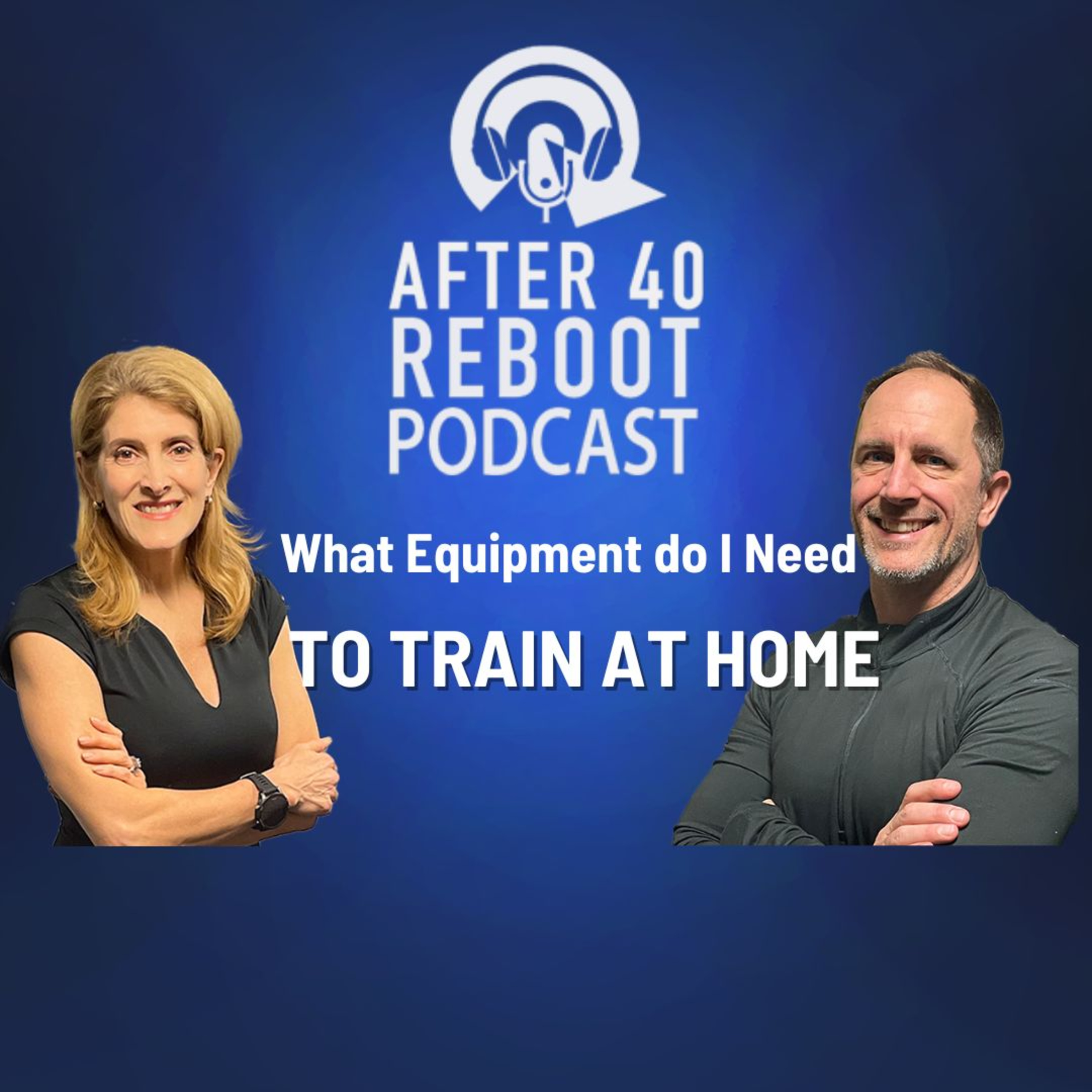 After 40 Reboot: What Equipment Do I Need to Train at Home episode artwork