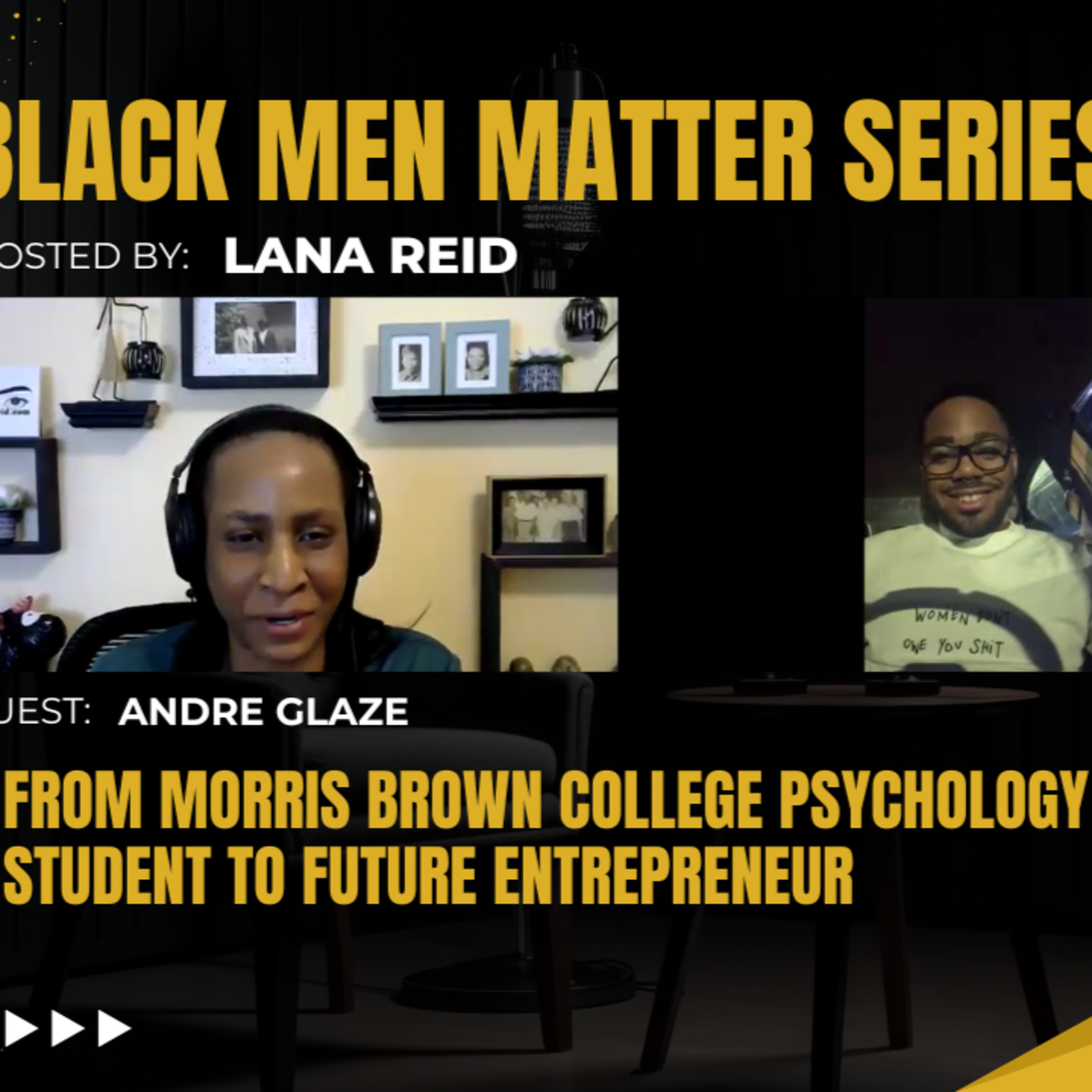 Black Men Matter Series: From Morris Brown College Psychology Student to Future Entrepreneur | Andre Glaze episode artwork