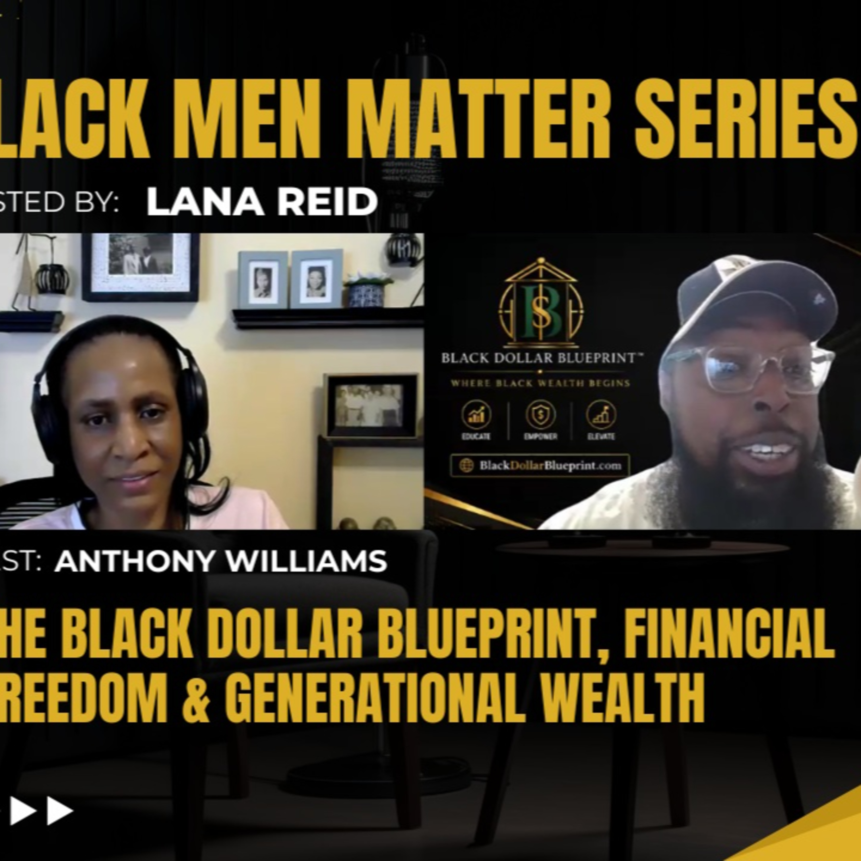 Black Men Matter Series: The Black Dollar Blueprint, Financial Freedom & Generational Wealth | Anthony Williams episode artwork