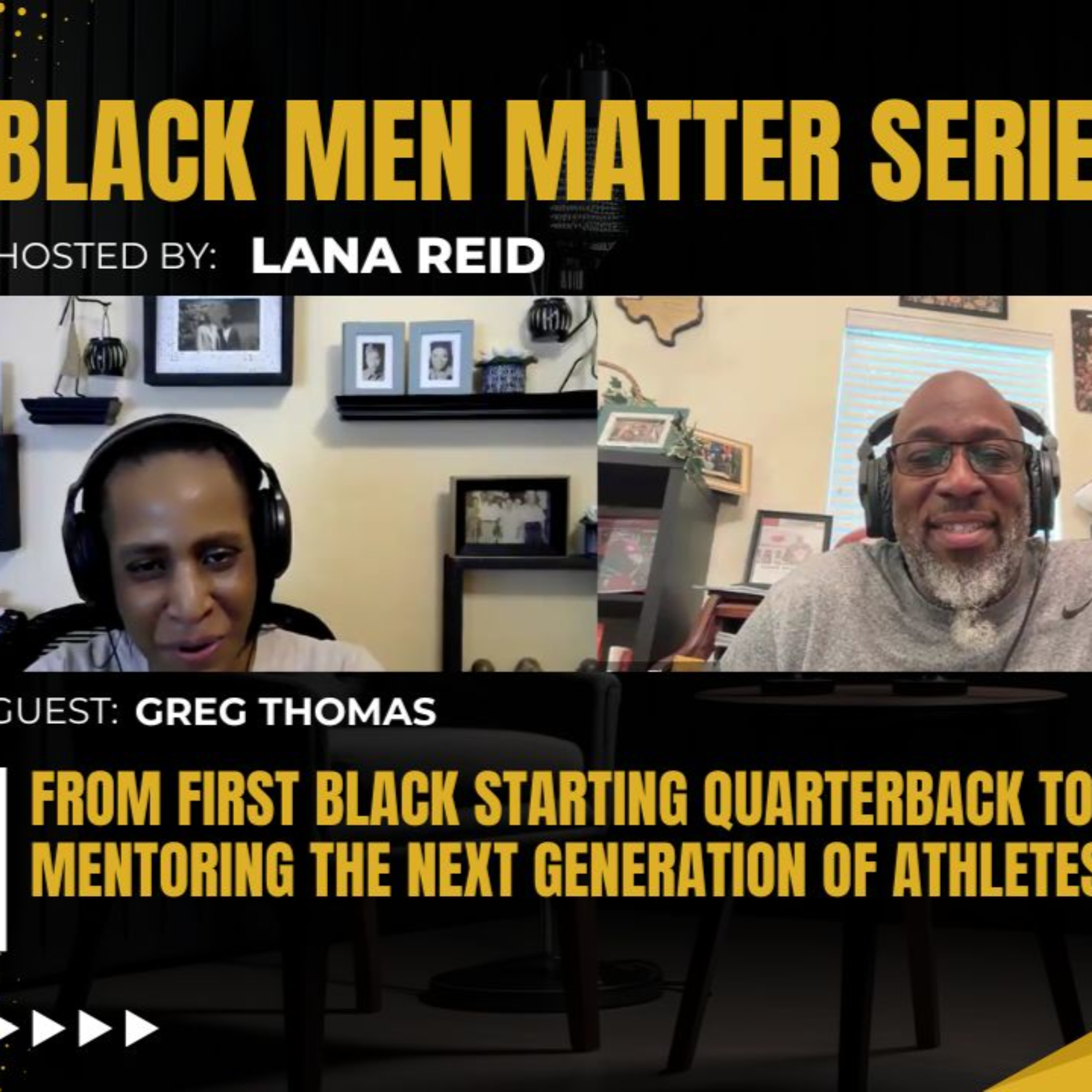 Black Men Matter Series: From First Black Starting Quarterback to Mentoring the Next Generation of Athletes | Greg Thomas episode artwork