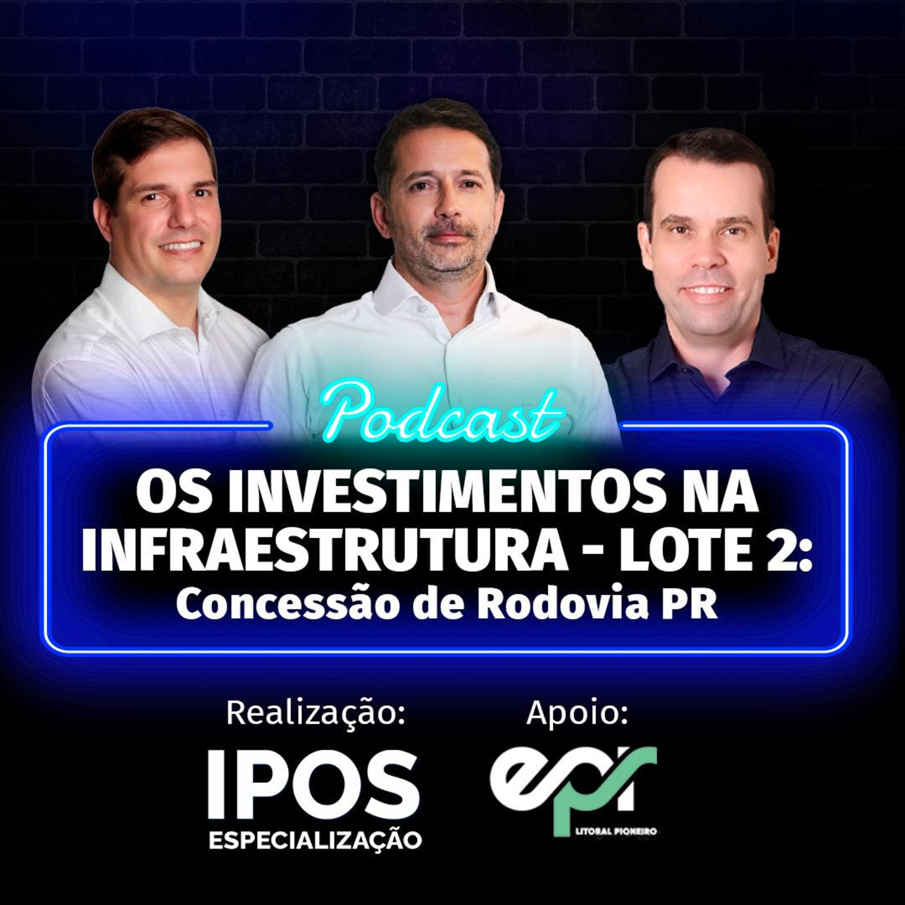 INFRA Podcast 036 - Os Investimentos na Infraestrutura - Lote 2 (Concessão de Rodovia PR) episode artwork