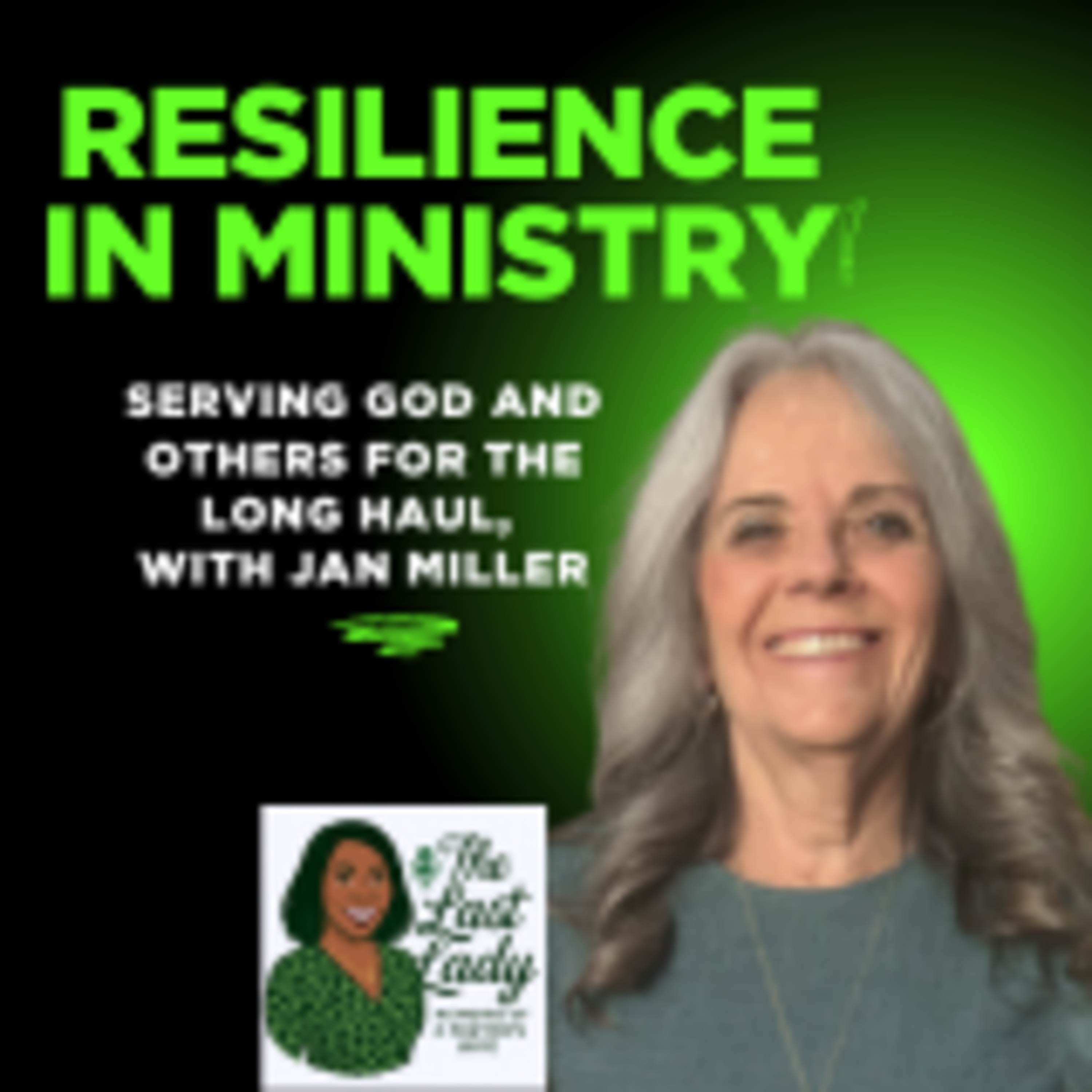 Episode 13- Resilience in Ministry: Serving God & Others for the Long Haul, with Jan Miller episode artwork