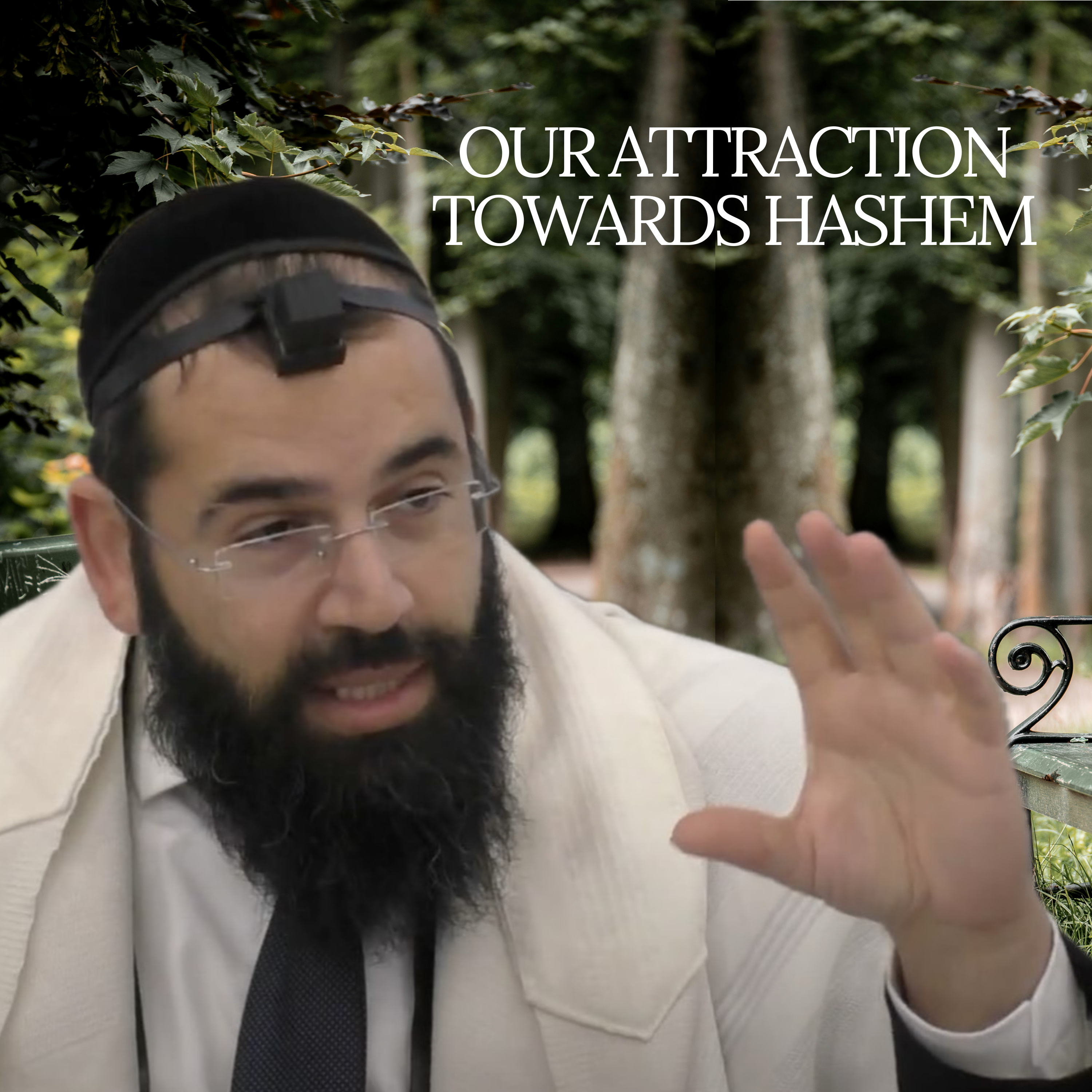 Our Attraction Towards Hashem - Parshat Nitzavim