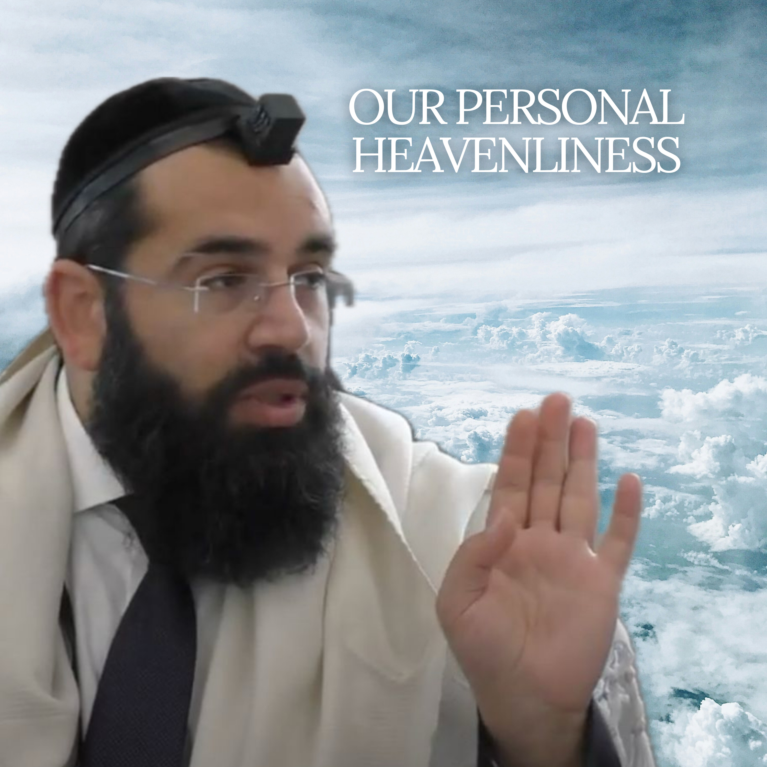 Our Personal Heavenliness - Parshat Nitzavim