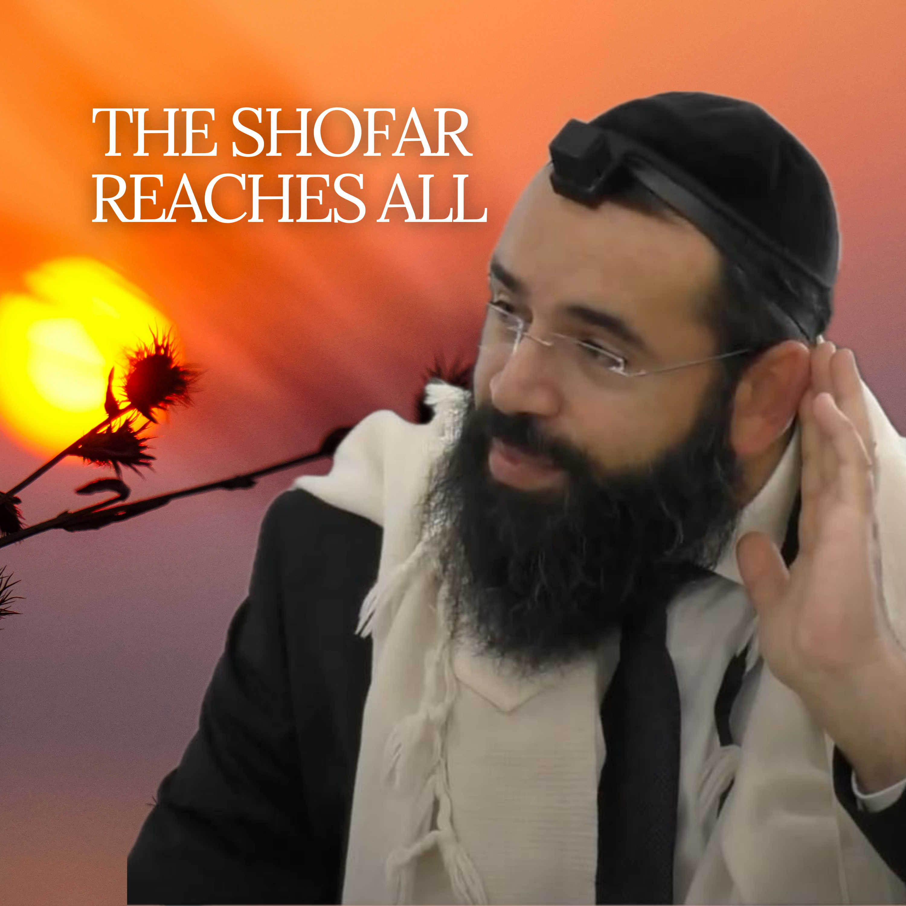 The Shofar Reaches All - Rosh Hashanah