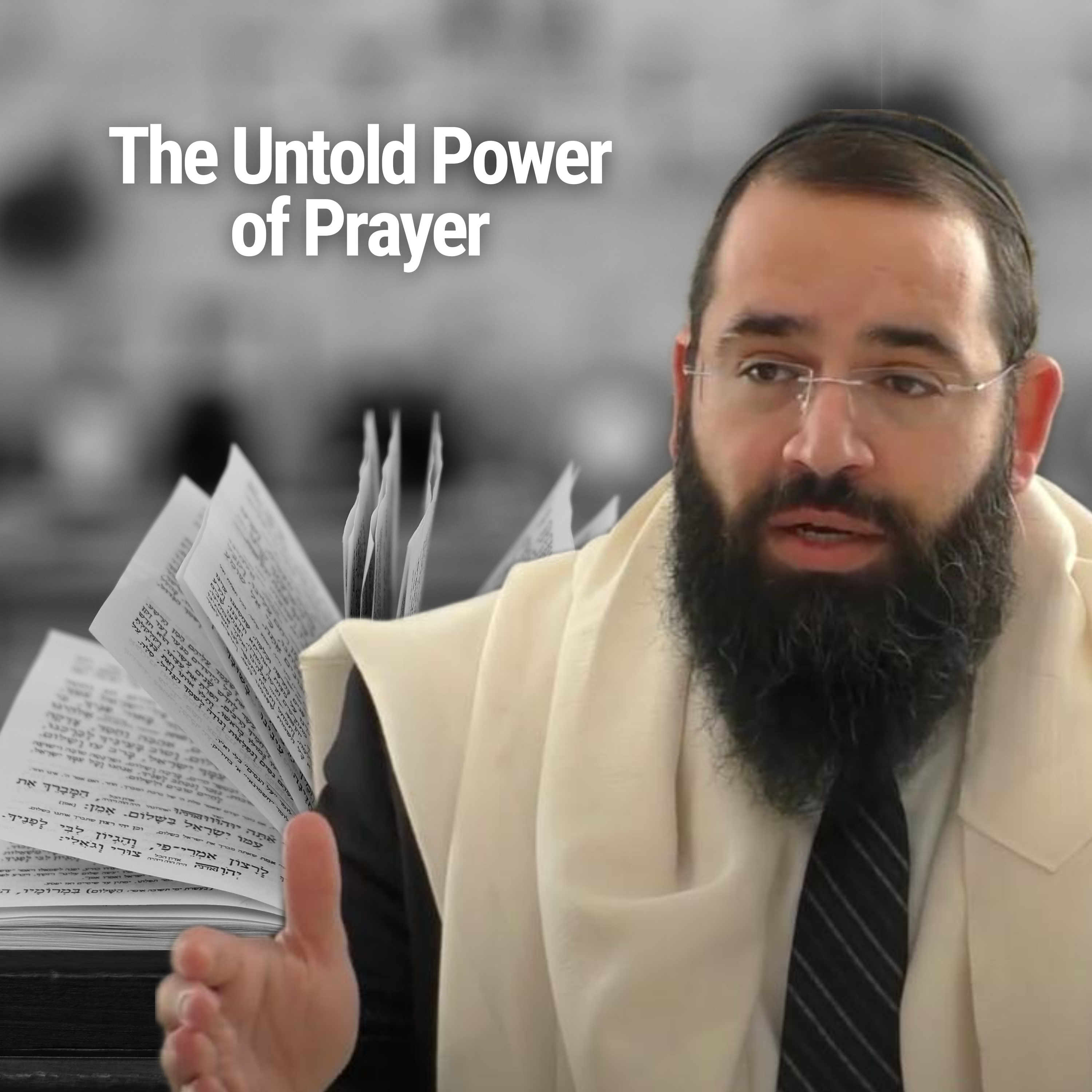 The Untold Power of Prayer - Parshat Chaye Sarah