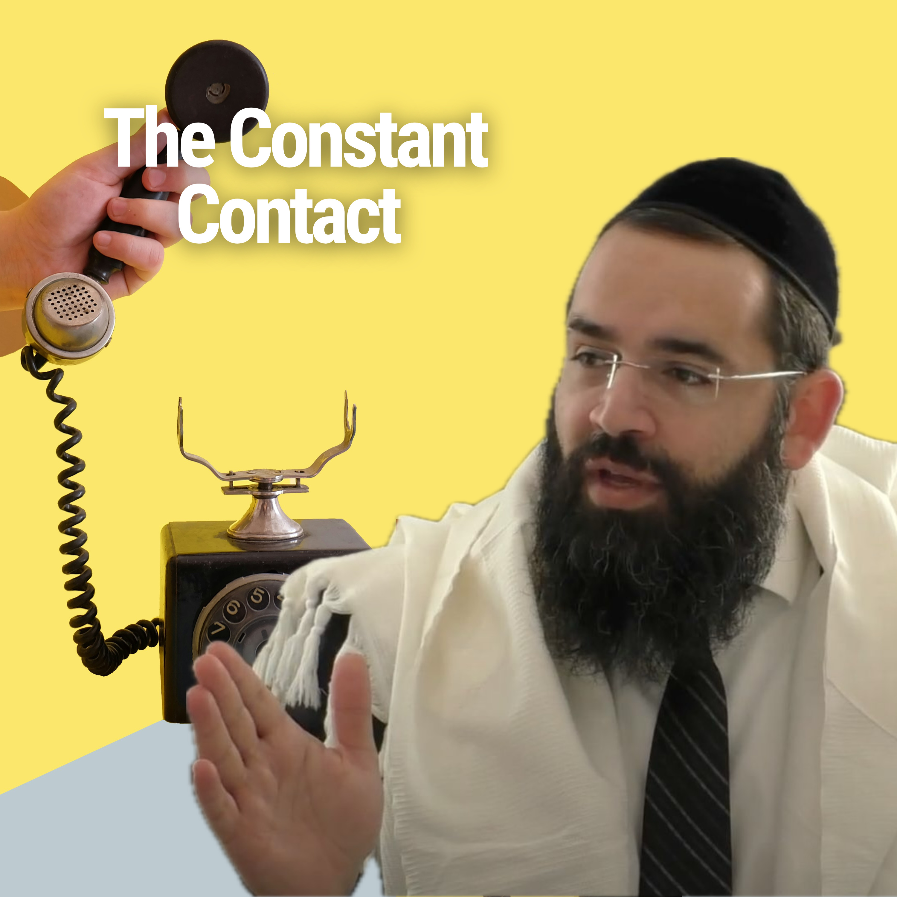 The Constant Contact - Parshat Vayetze