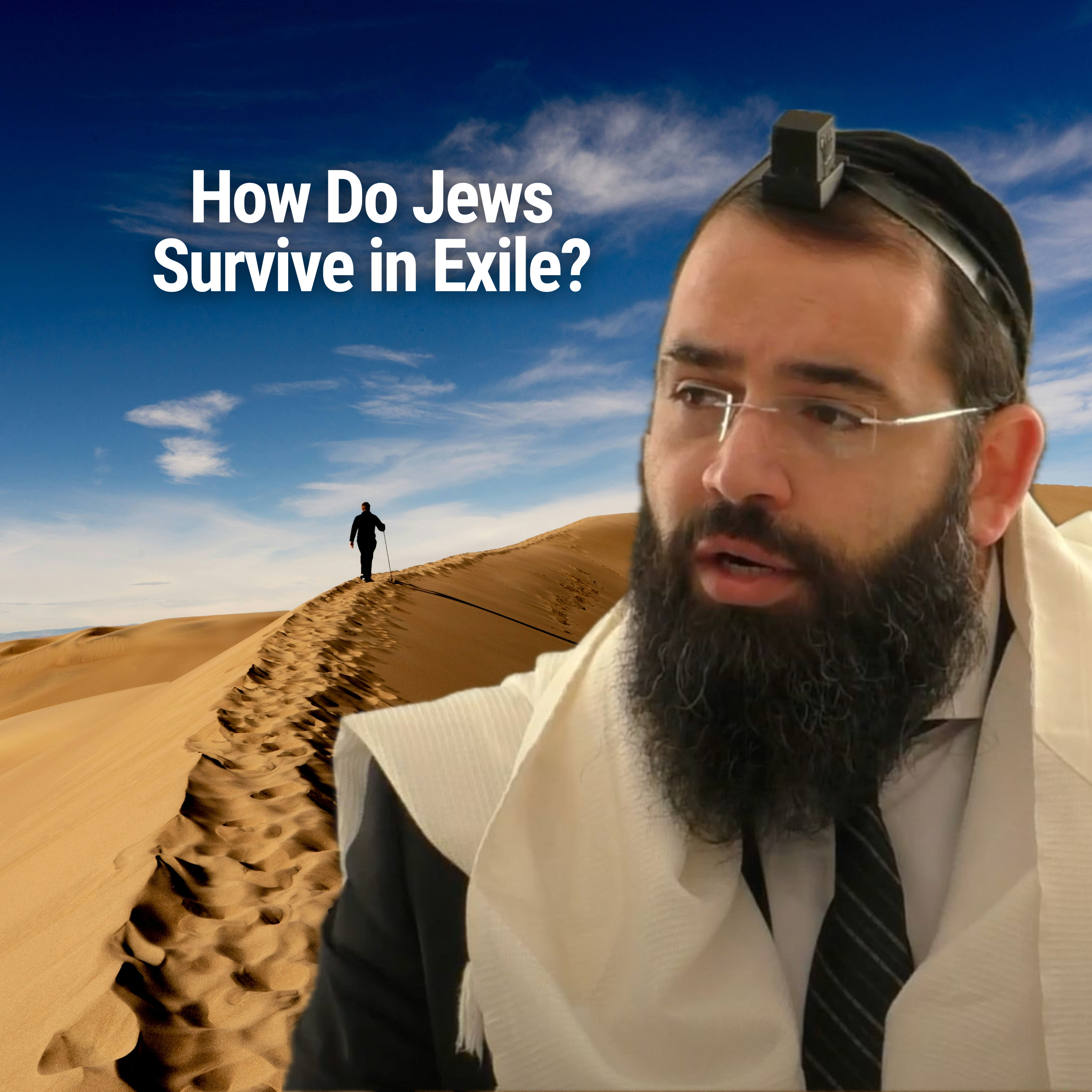 How Do Jews Survive in Exile? - Parshat Vayigash