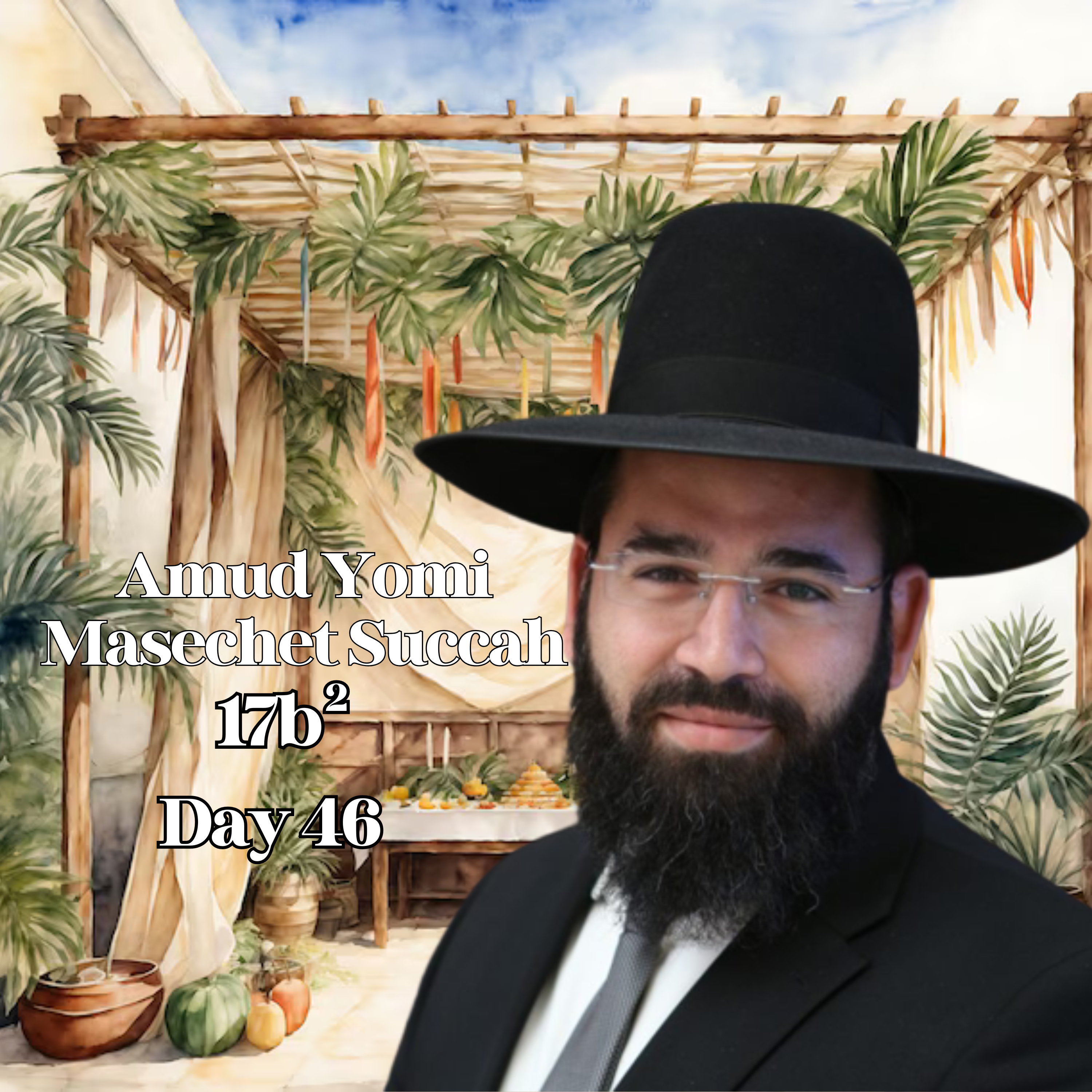 17b2 Masechet Succah - Amud Yomi