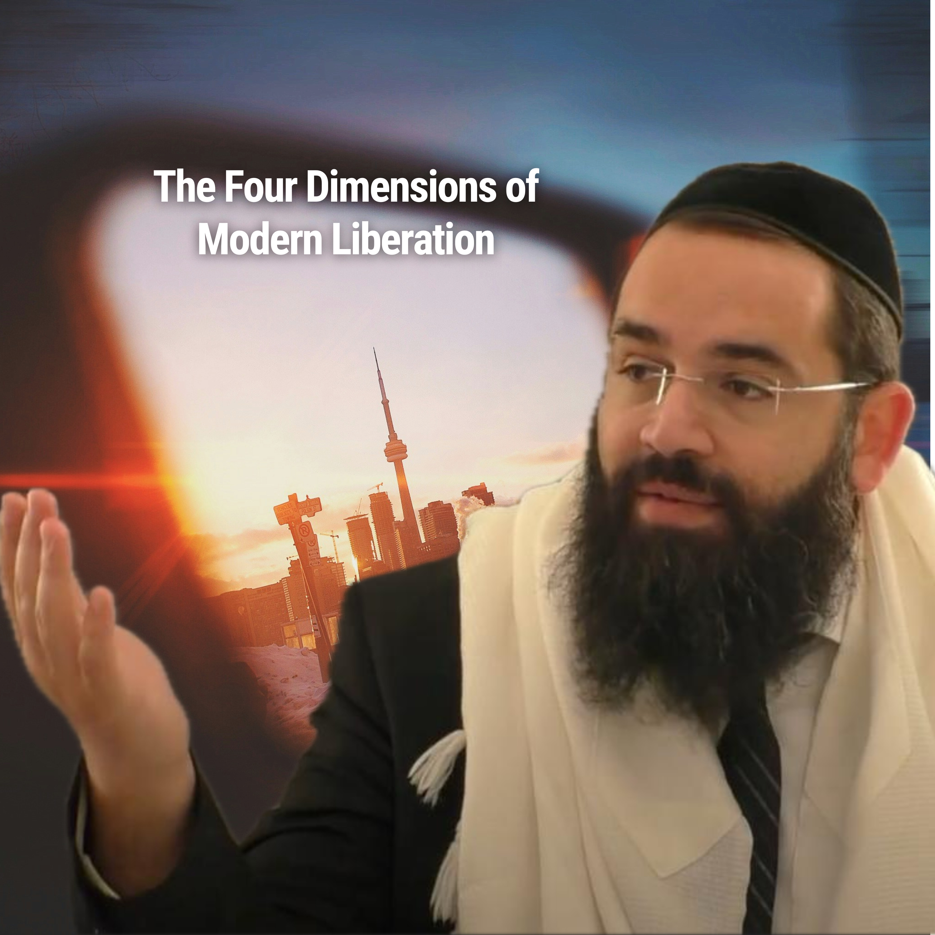The Four Dimensions of Modern Liberation - Parshat Vaera