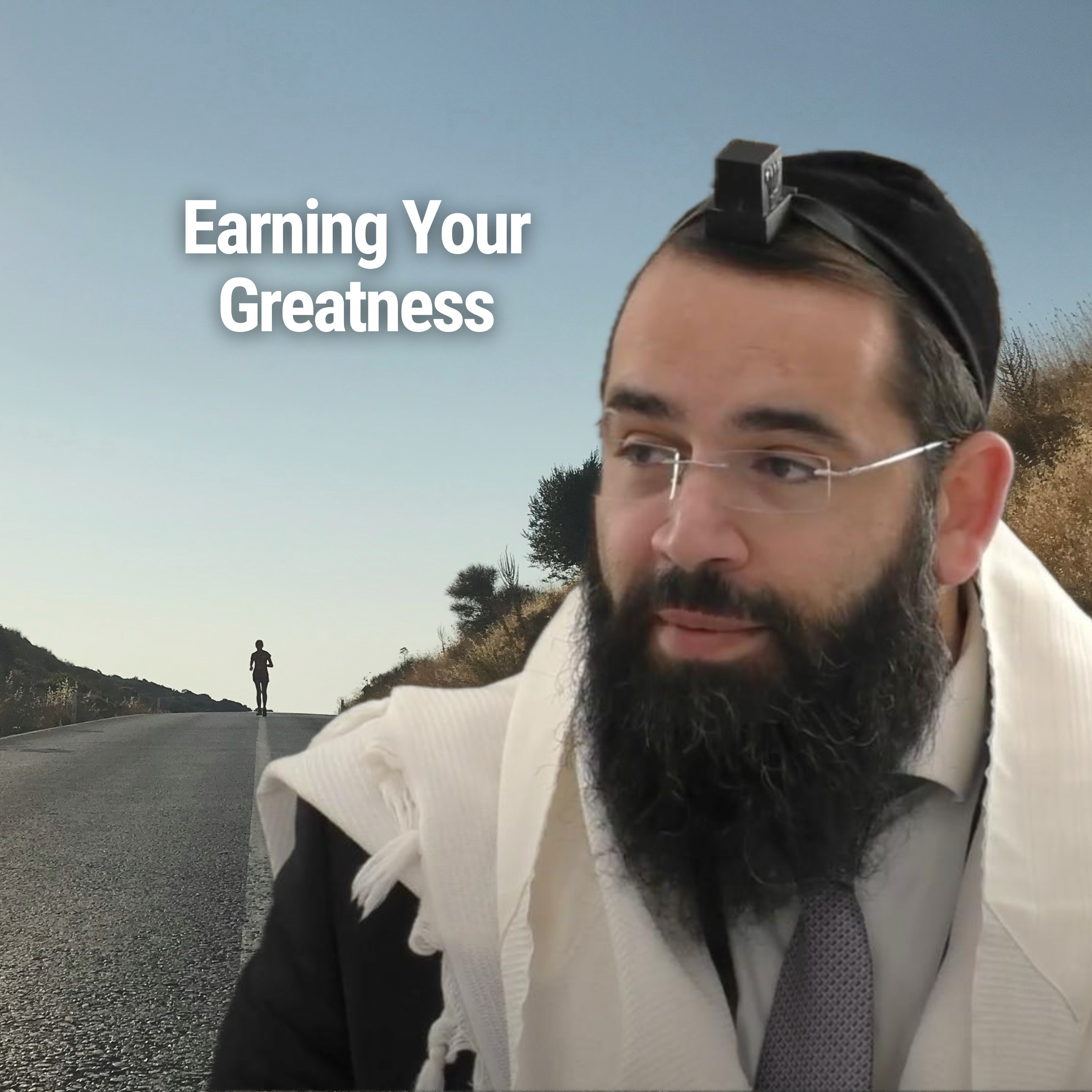 Earning Your Greatness - Parshat Vaera