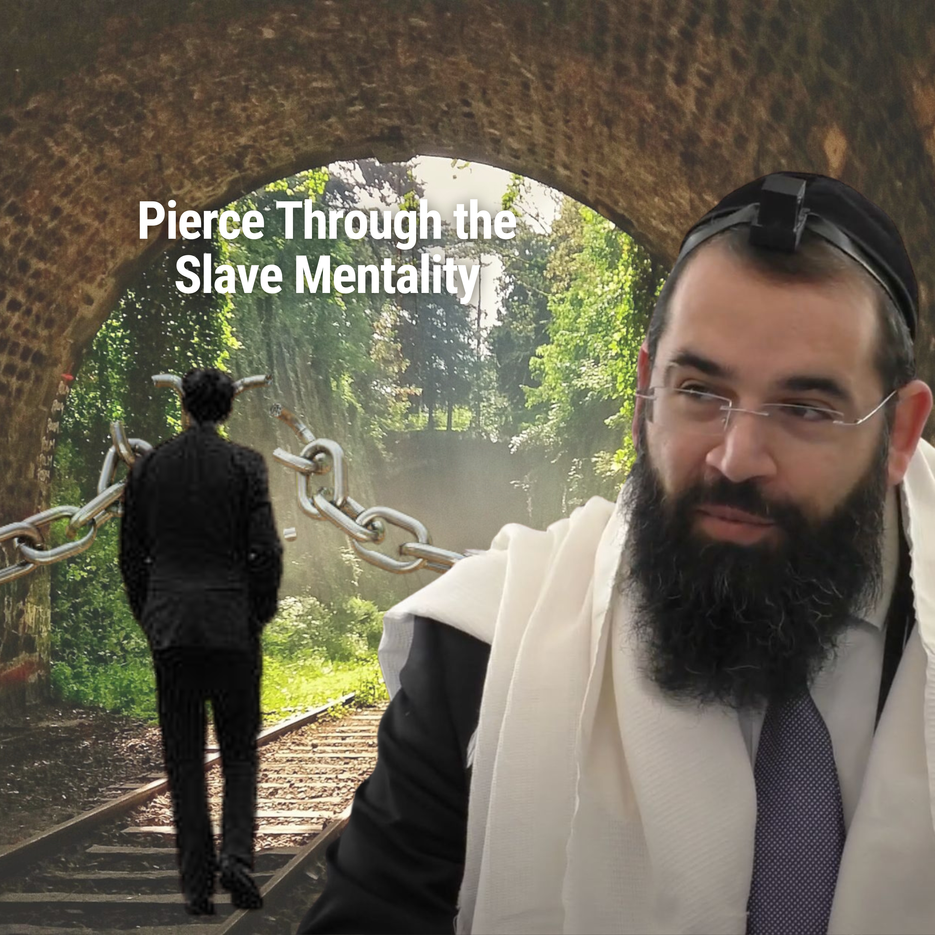 Pierce Through the Slave Mentality - Parshat Mishpatim