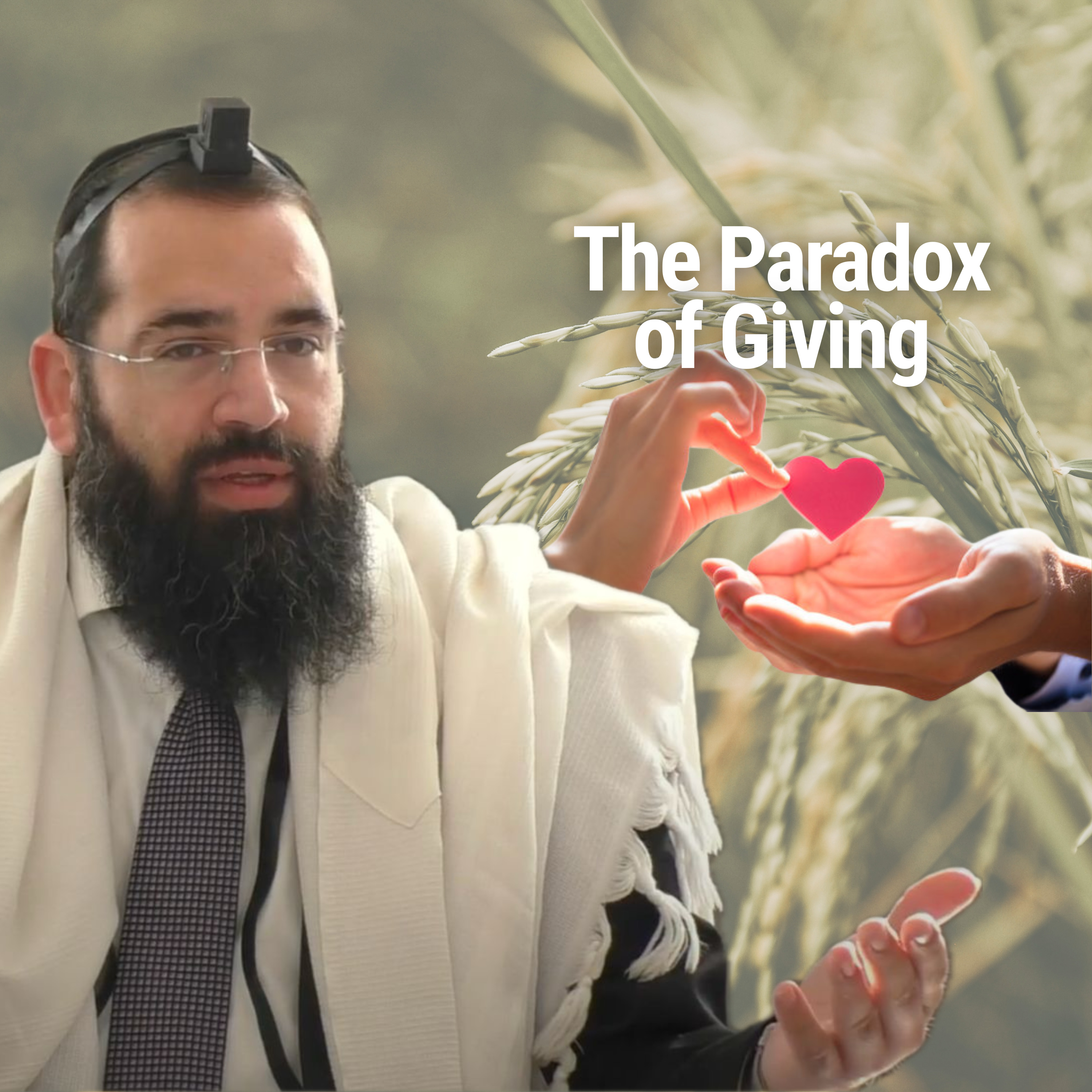 The Paradox of Giving - Parshat Terumah