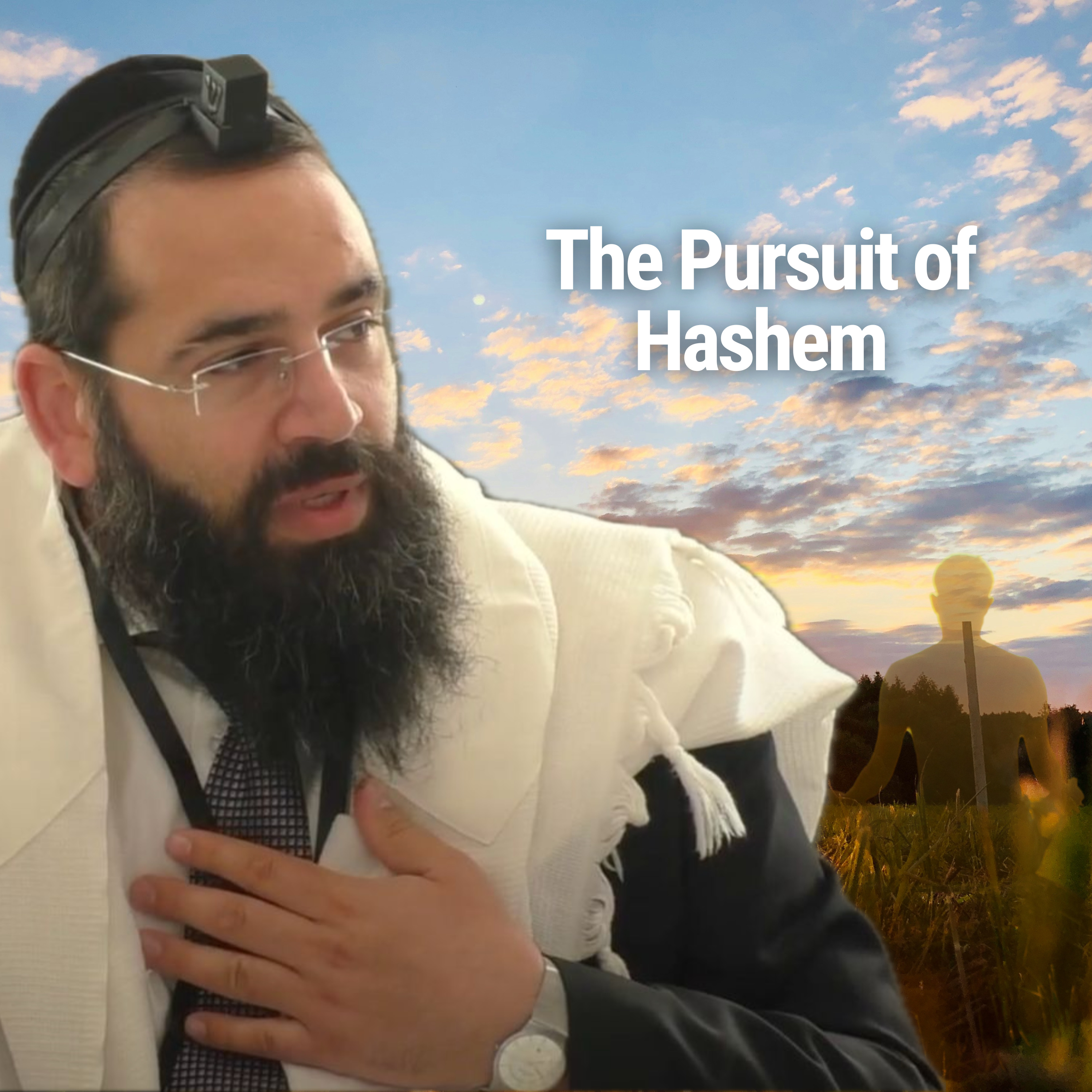 The Pursuit of Hashem - Parshat Pekudei