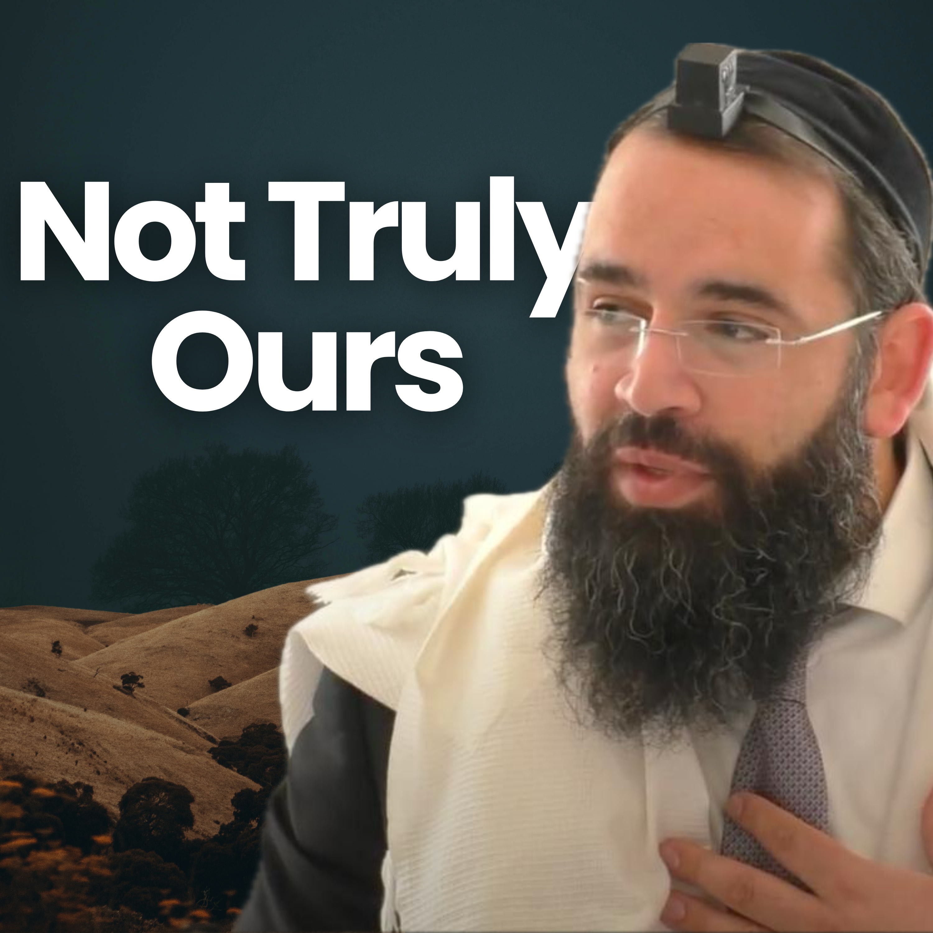 Who Really Owns Your Land? (Parshat Behar-Bechukotai)