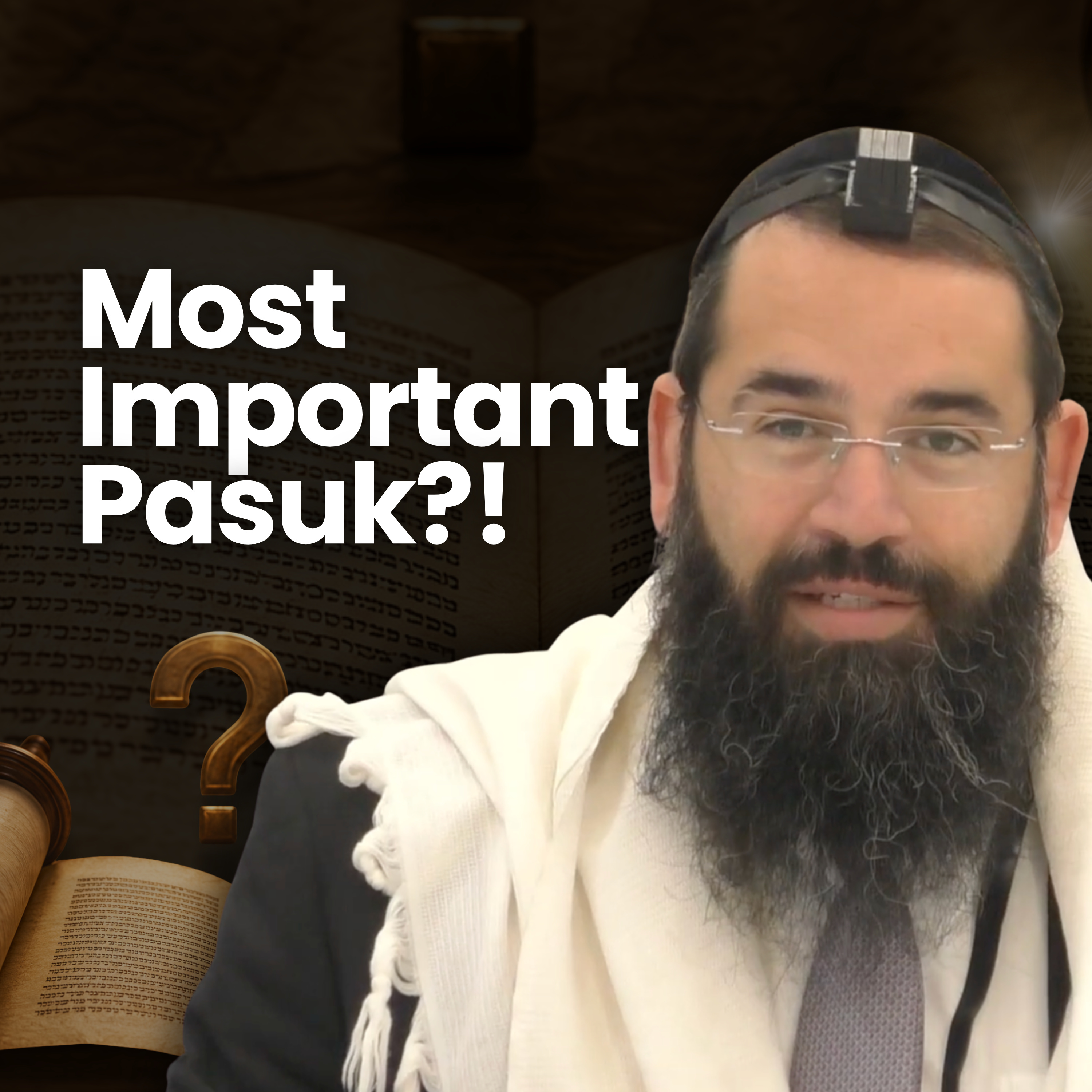 Which Pasuk Is the Most Important in the Torah?