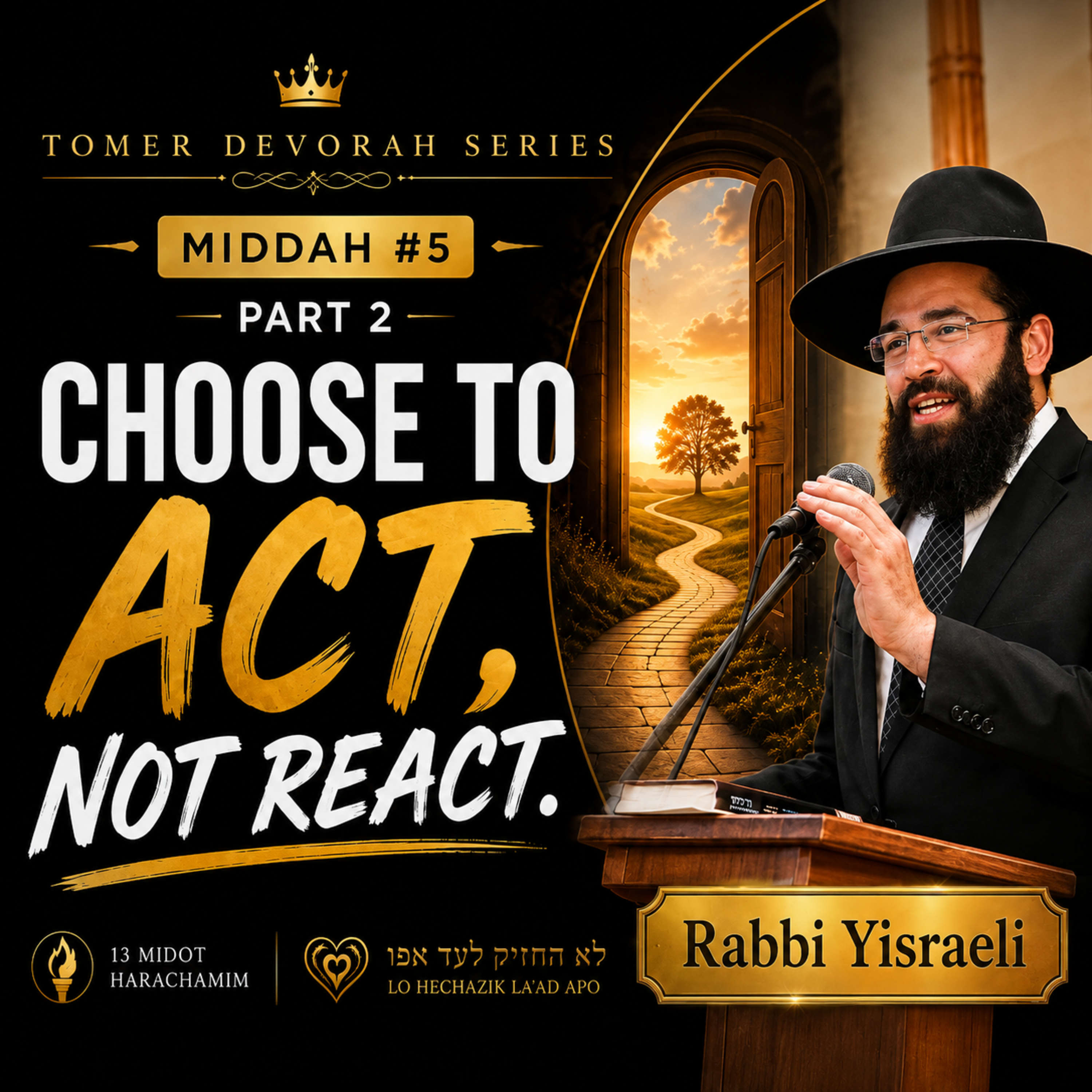 Tomer Devorah - Middah 6: Choose to Act, Not React