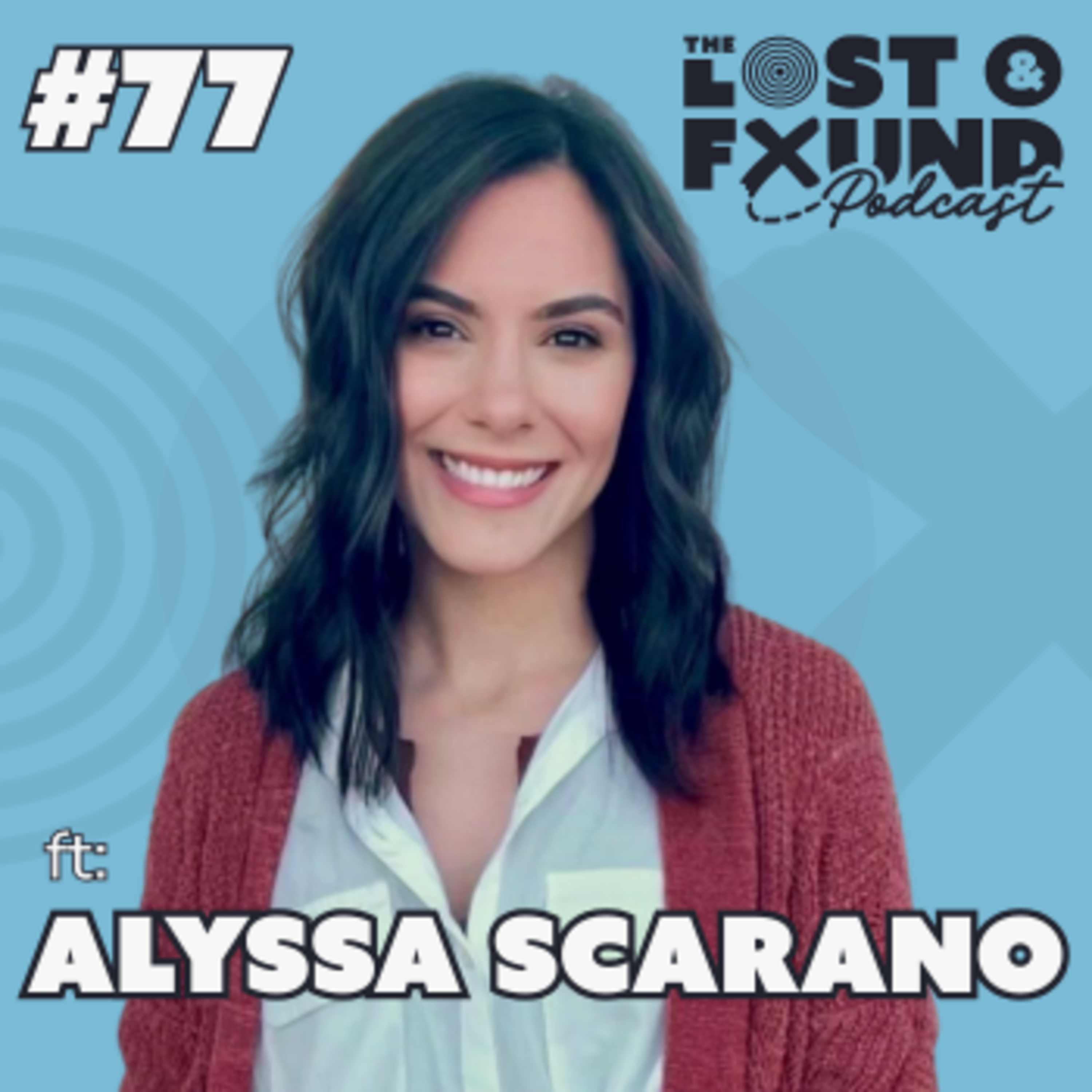 Ep. 77: How to Break Generational Patterns & Heal Through Connection | Alyssa Scarano, LPC, NCC episode artwork