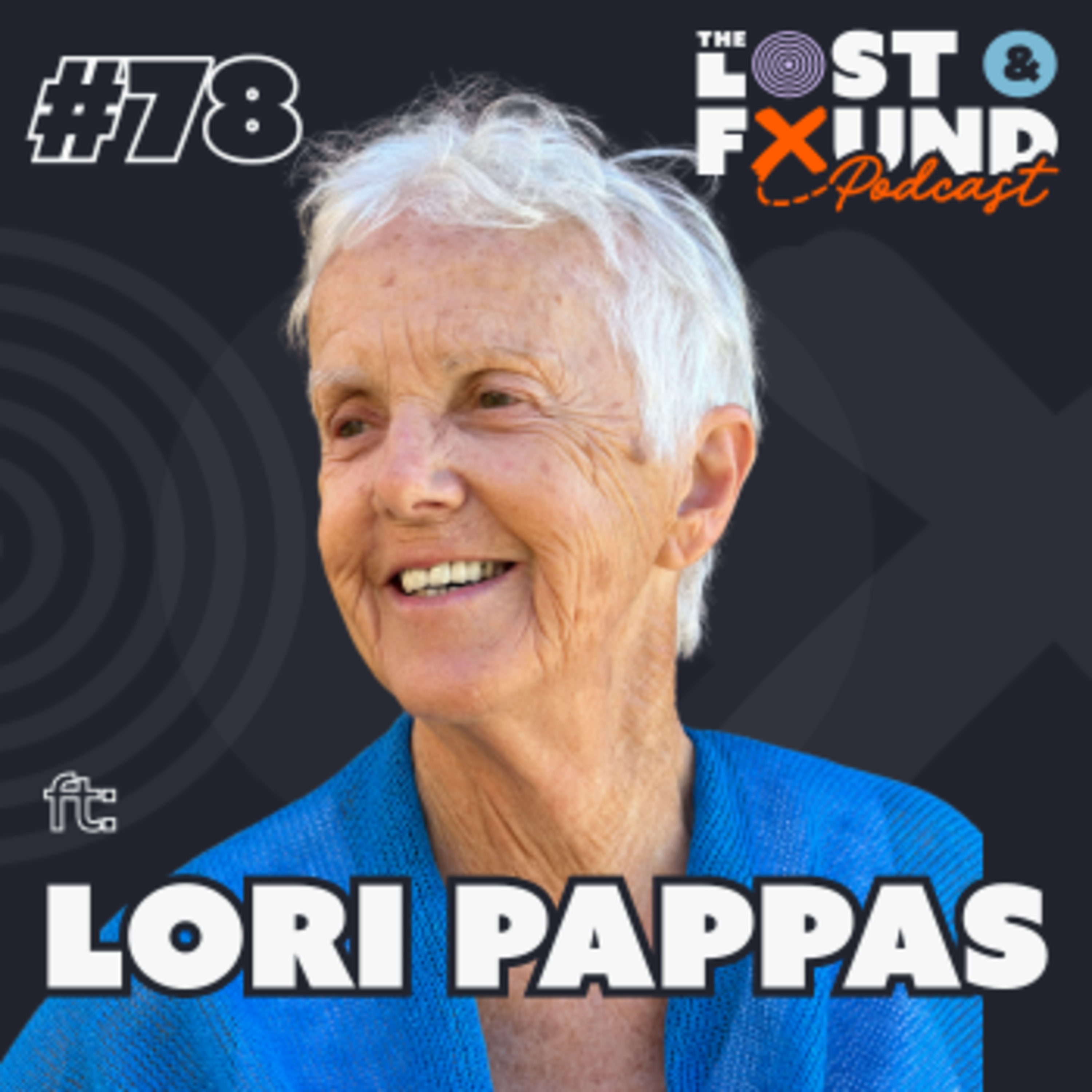 Ep. 78: How to Use Traumatic Life Transitions to Reveal Your Purpose | Lori Pappas