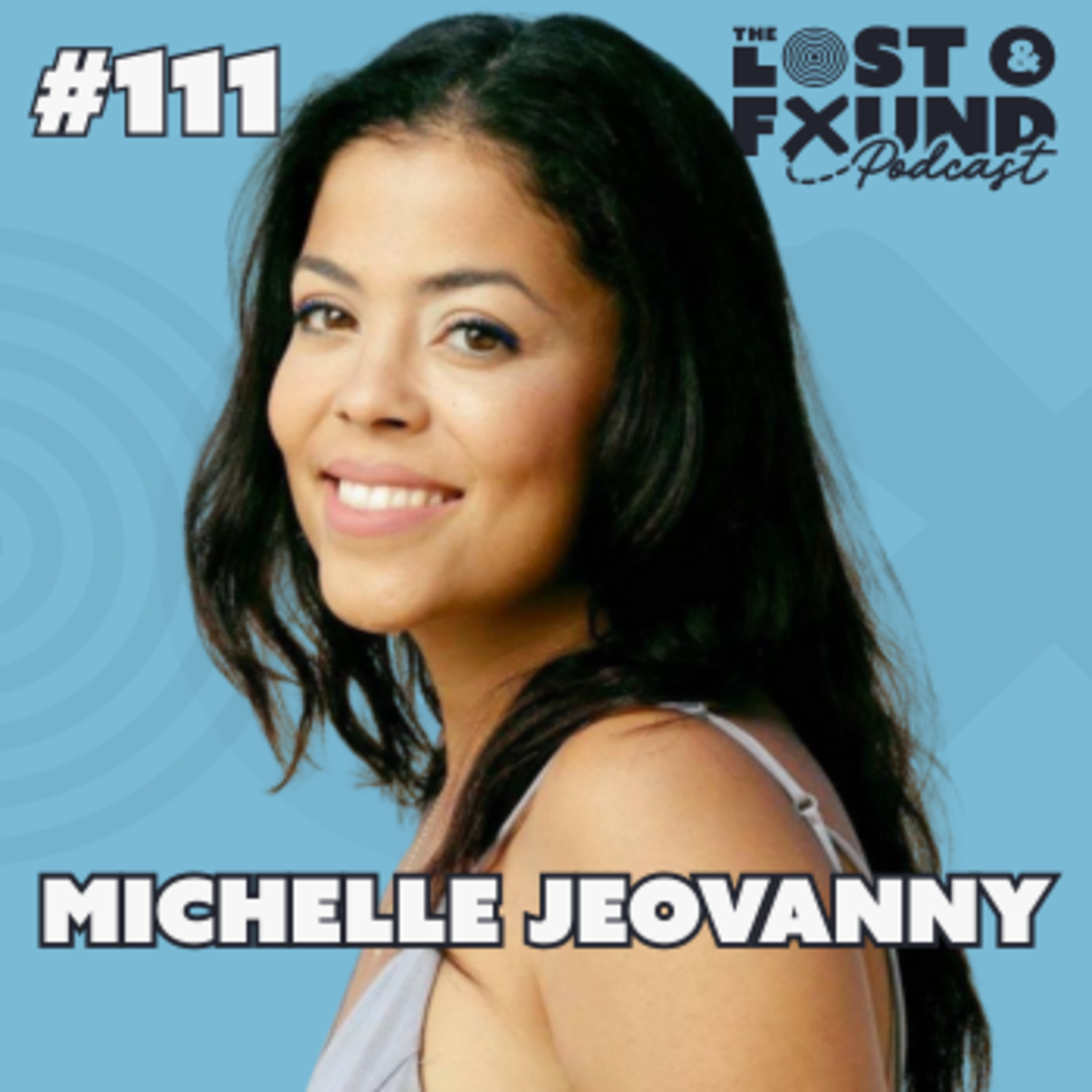 Ep. 111: How Trauma Shapes Your Identity, Purpose & Capacity for Abundance | Michelle Jeovanny episode artwork